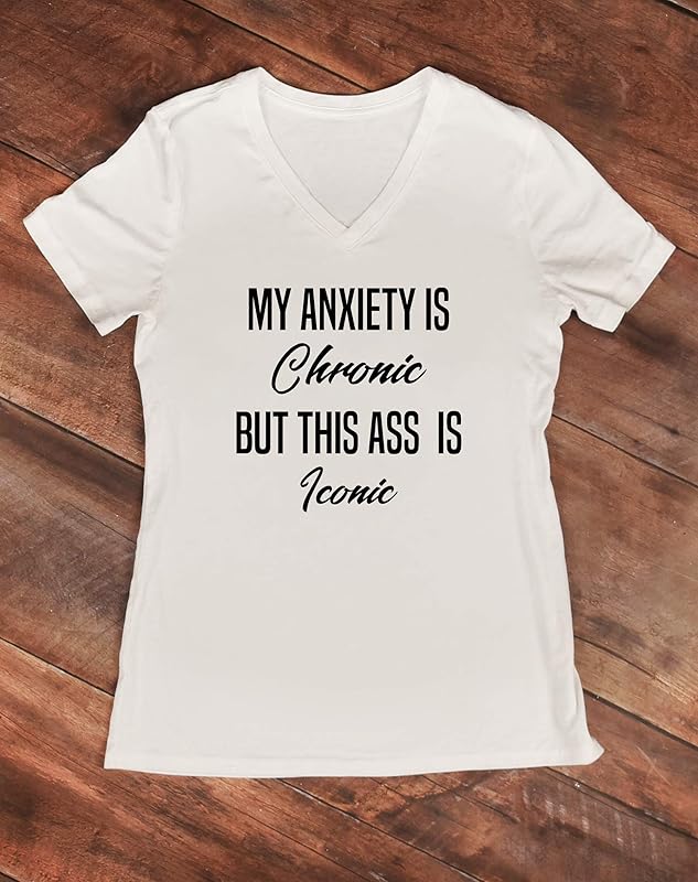 My anxiety is chronic but shirt Clearance