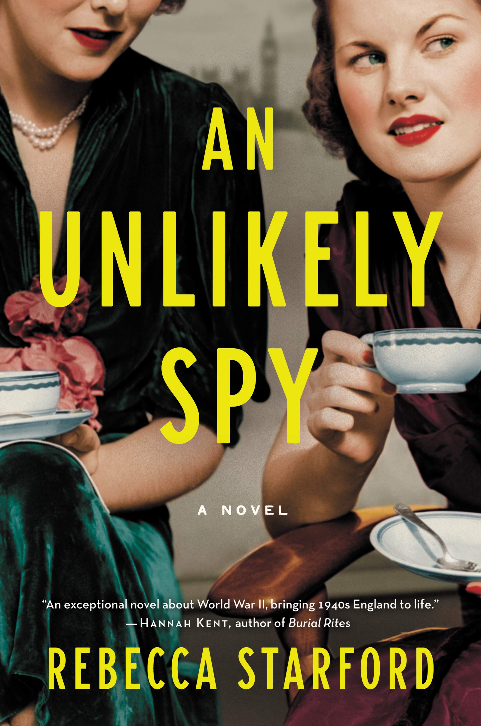 An Unlikely Spy: A Sophisticated WWII Spy Thriller of British Intelligence and Impossible Choices