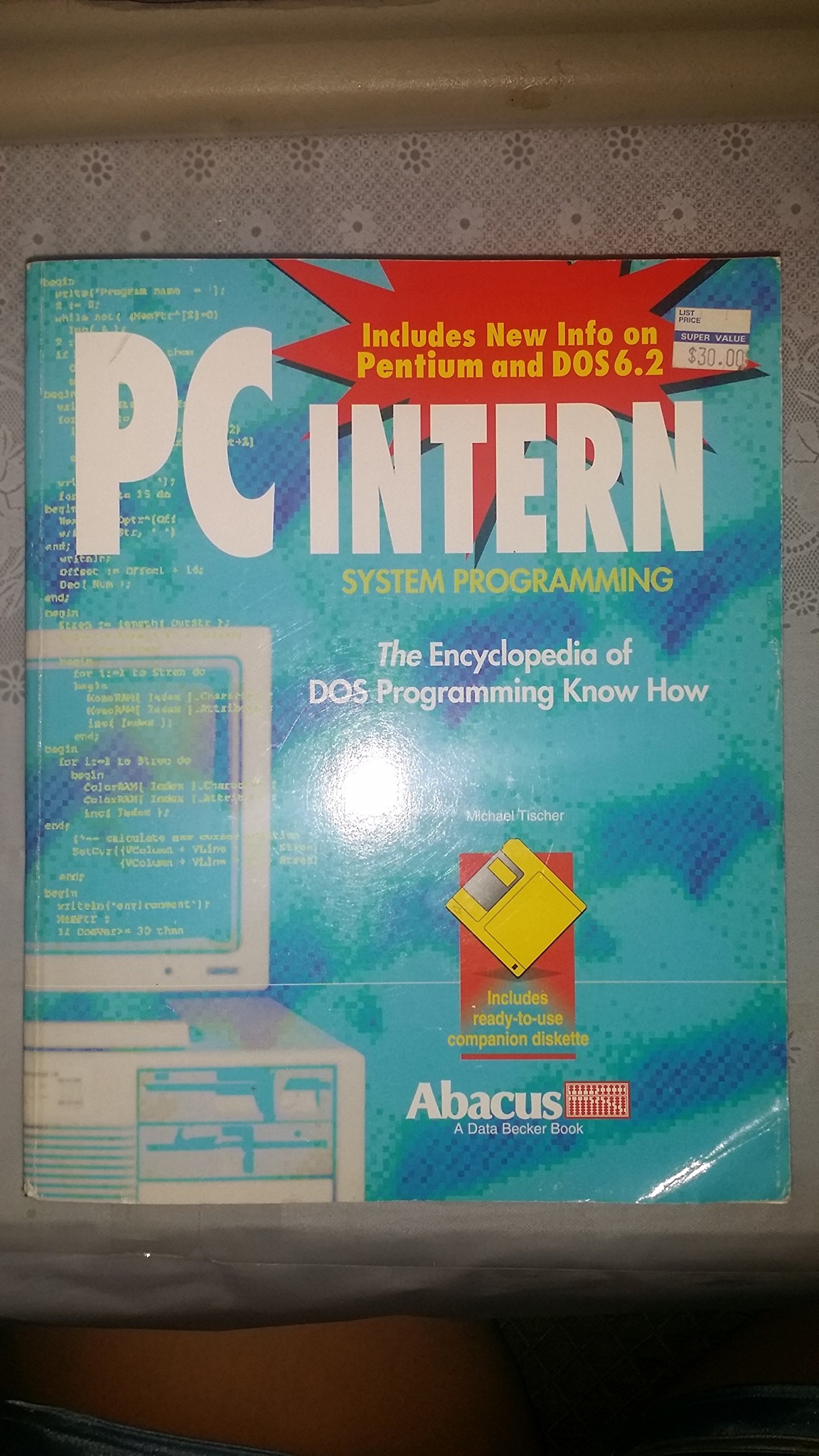 PC Intern: System Programming : The Encyclopedia of DOS Programming Know How (Developer's Series/Book and Disk) cover