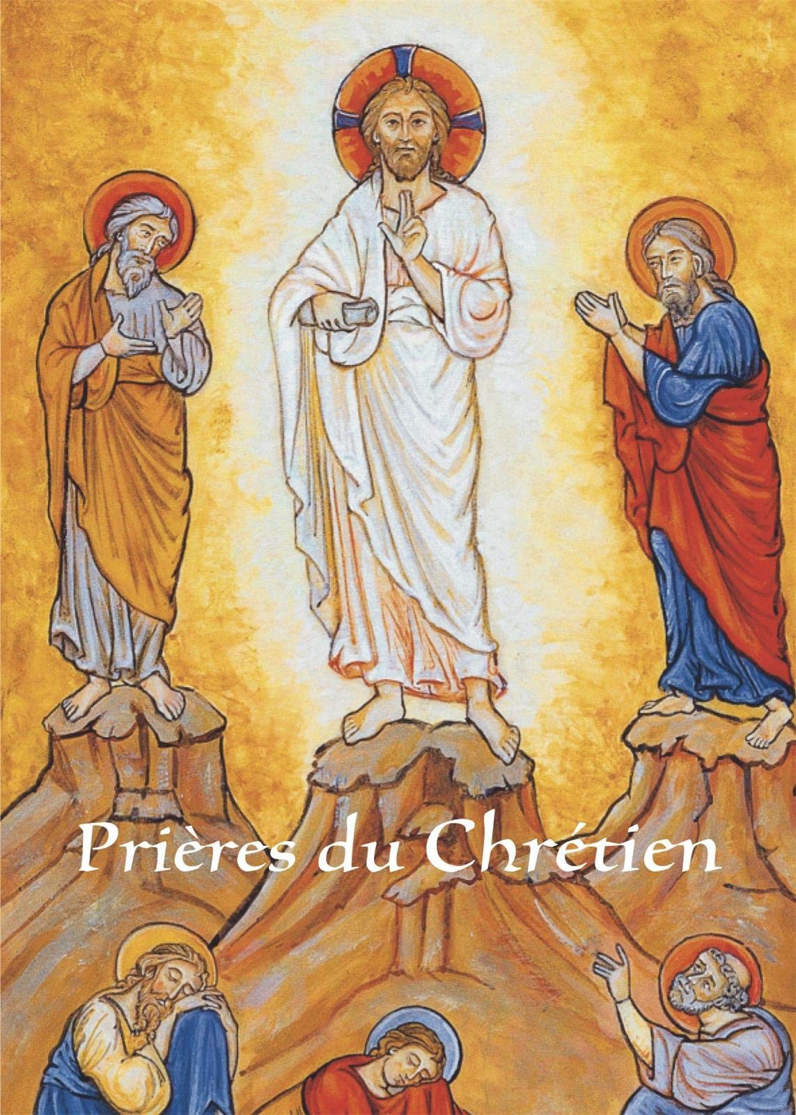 Prières du Chrétien - tutoiement: Tutoiement
