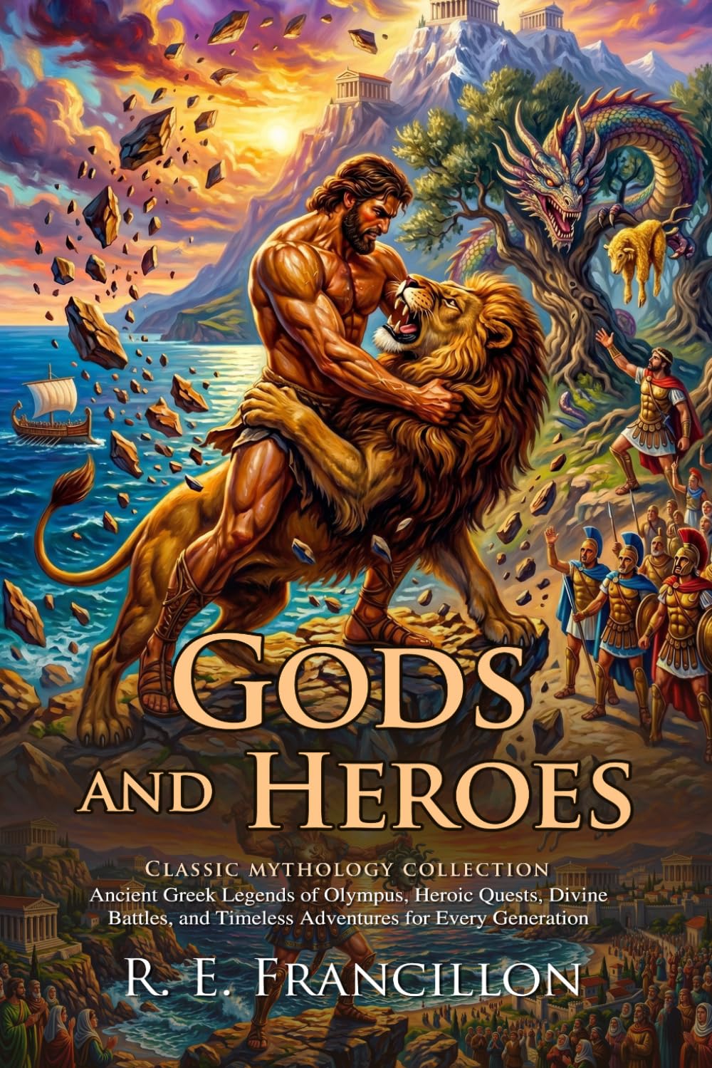 Gods and Heroes: Epic Tales of Ancient Greek Mythology for Kids: Heroic Quests and Monsters - Fully Illustrated Edition with Author Biography and Commentary