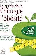Download Le Guide de la chirurgie de l'obésité - Ce qu'il faut savoir pour bien se préparer. L'alimentation a: Ce qu'i faut savoir pour bien se préparer - l'alimentation avant et après (Médecine) PDF