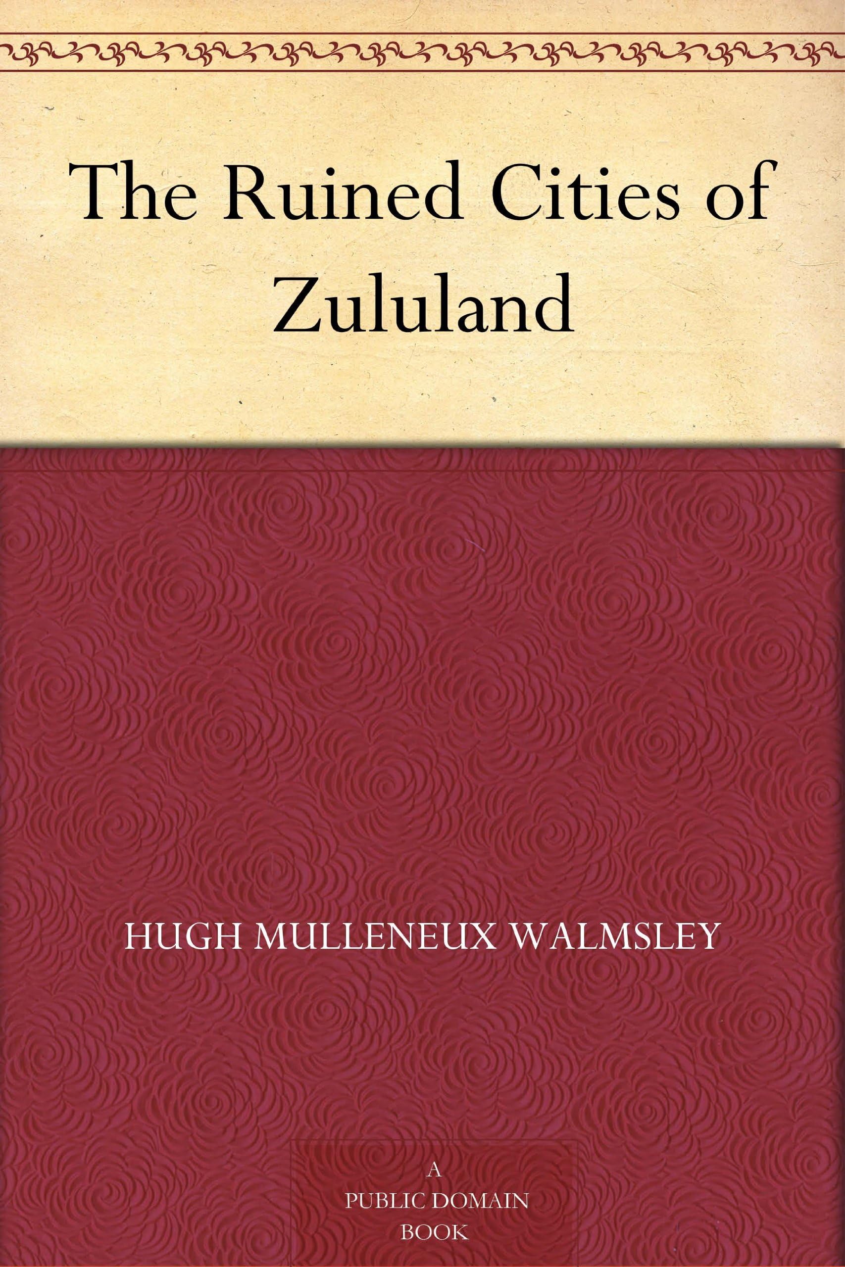 The Ruined Cities of Zululand