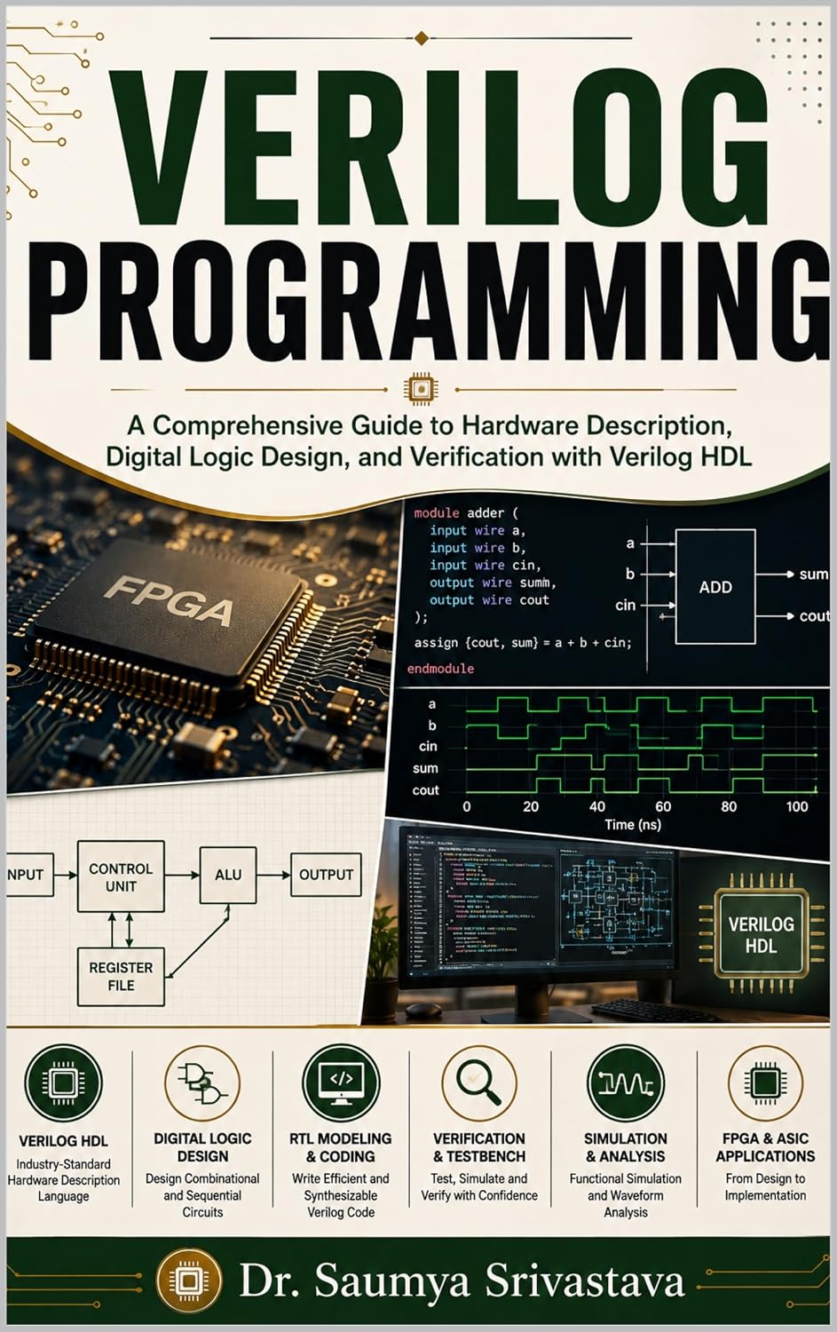 VERILOG PROGRAMMING: A Comprehensive Guide to Hardware Description, Digital Logic Design, and Verification with Verilog HDL (VLSI Design & Semiconductor Engineering)