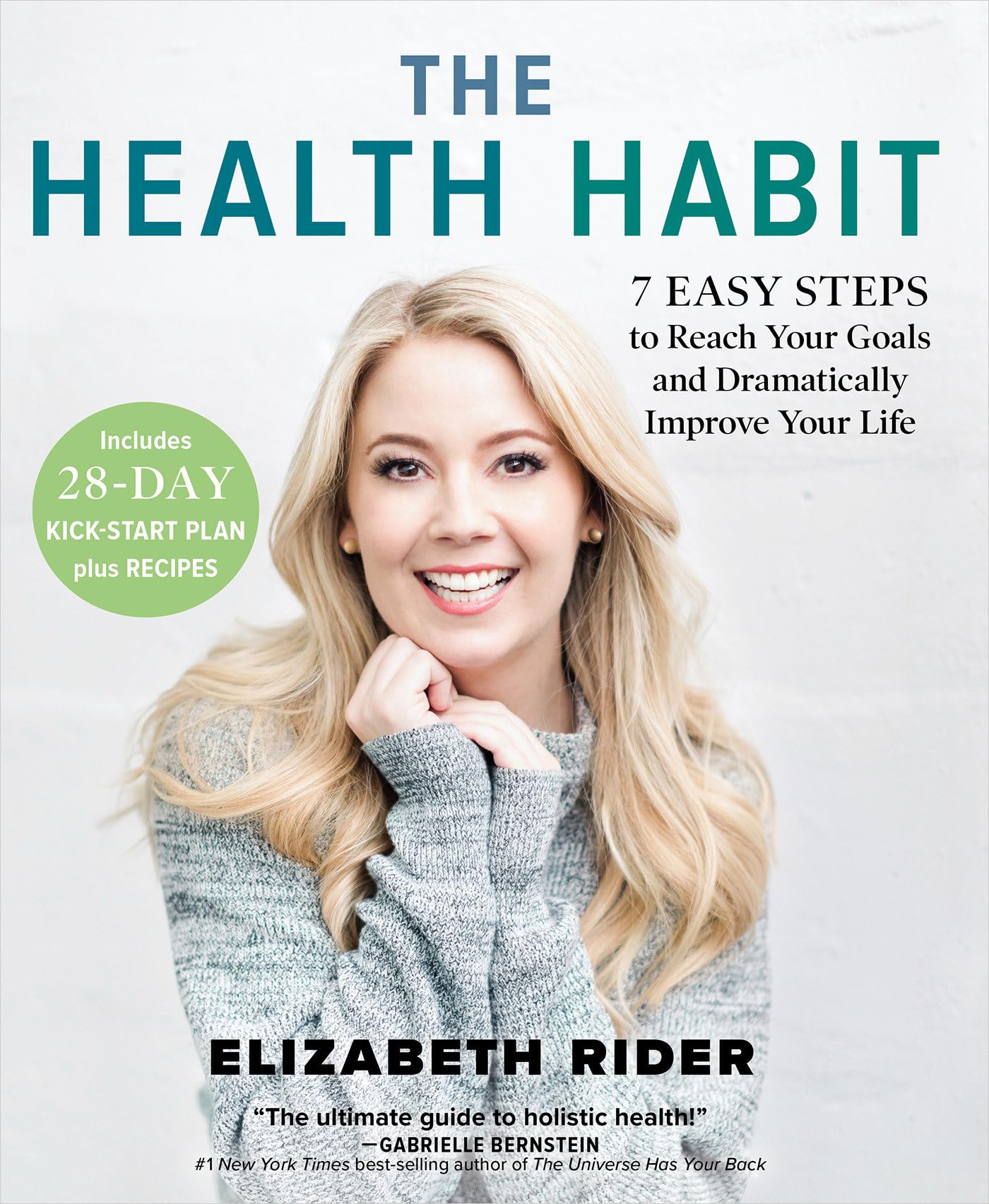 The Health Habit: 7 Easy Steps to Reach Your Goals and Dramatically Improve Your Life