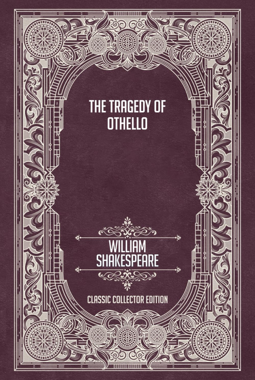 The Tragedy of Othello - Classic Collector Edition (Annotated)