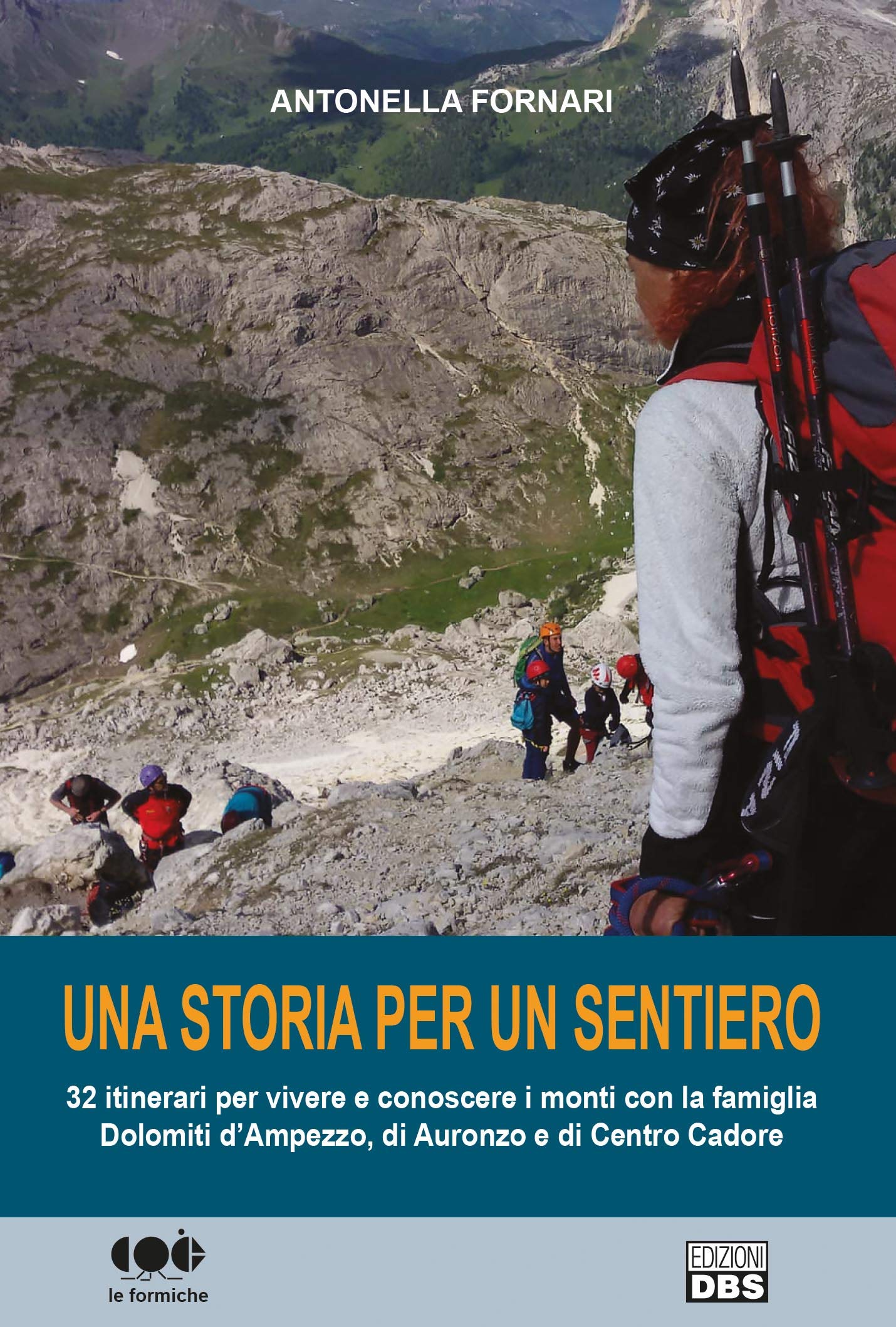 Una Storia Per Un Sentiero. 32 Itinerari Per Vivere E Conoscere I Monti Con La Famiglia Dolomiti D'ampezzo, Di Auronzo E Di Centro Cadore - 4