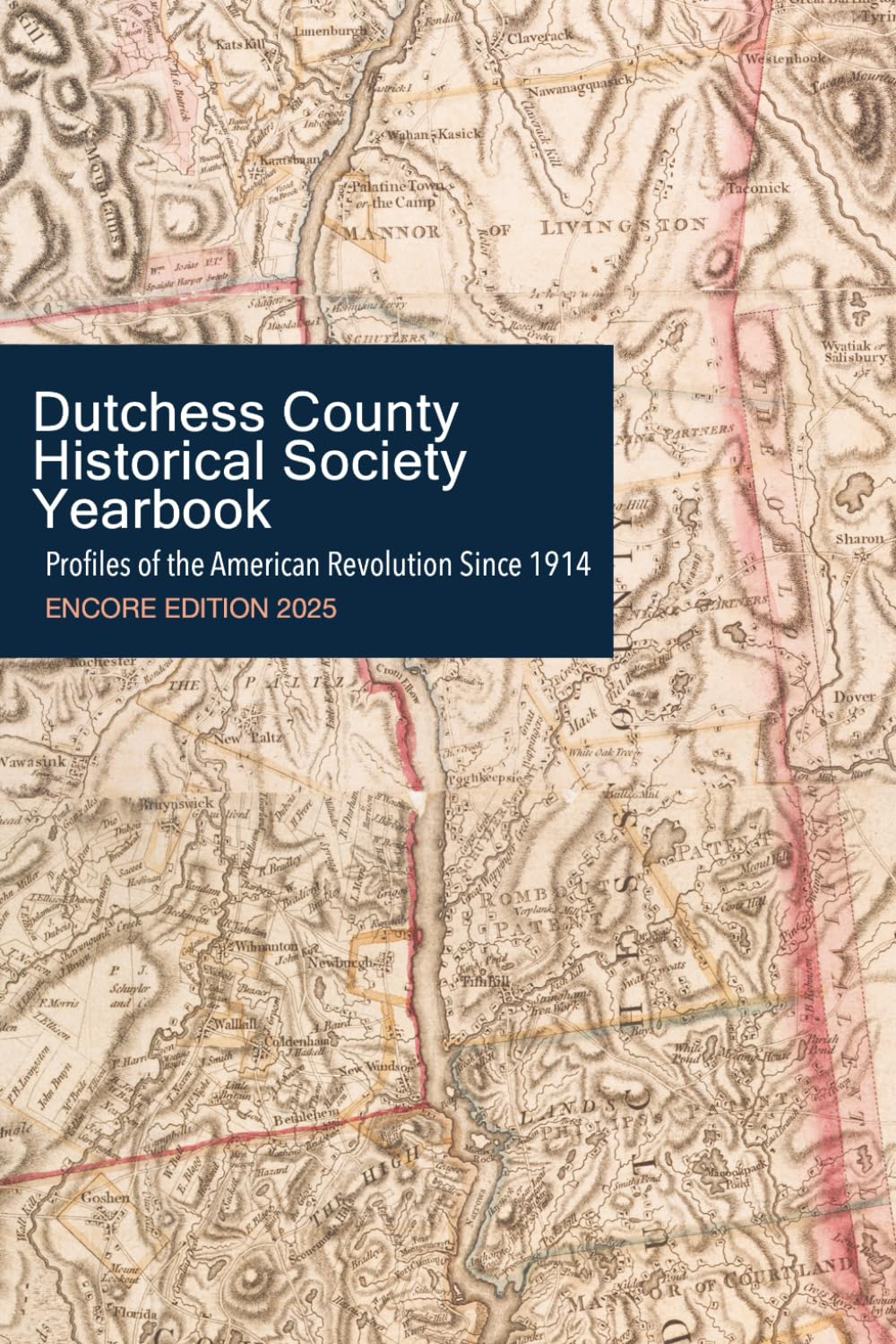 Profiles of the American Revolution Since 1914: Dutchess County Historical Society Yearbook Encore Edition 2025 (Dutchess County Historical Society Yearbook Encore Editions)