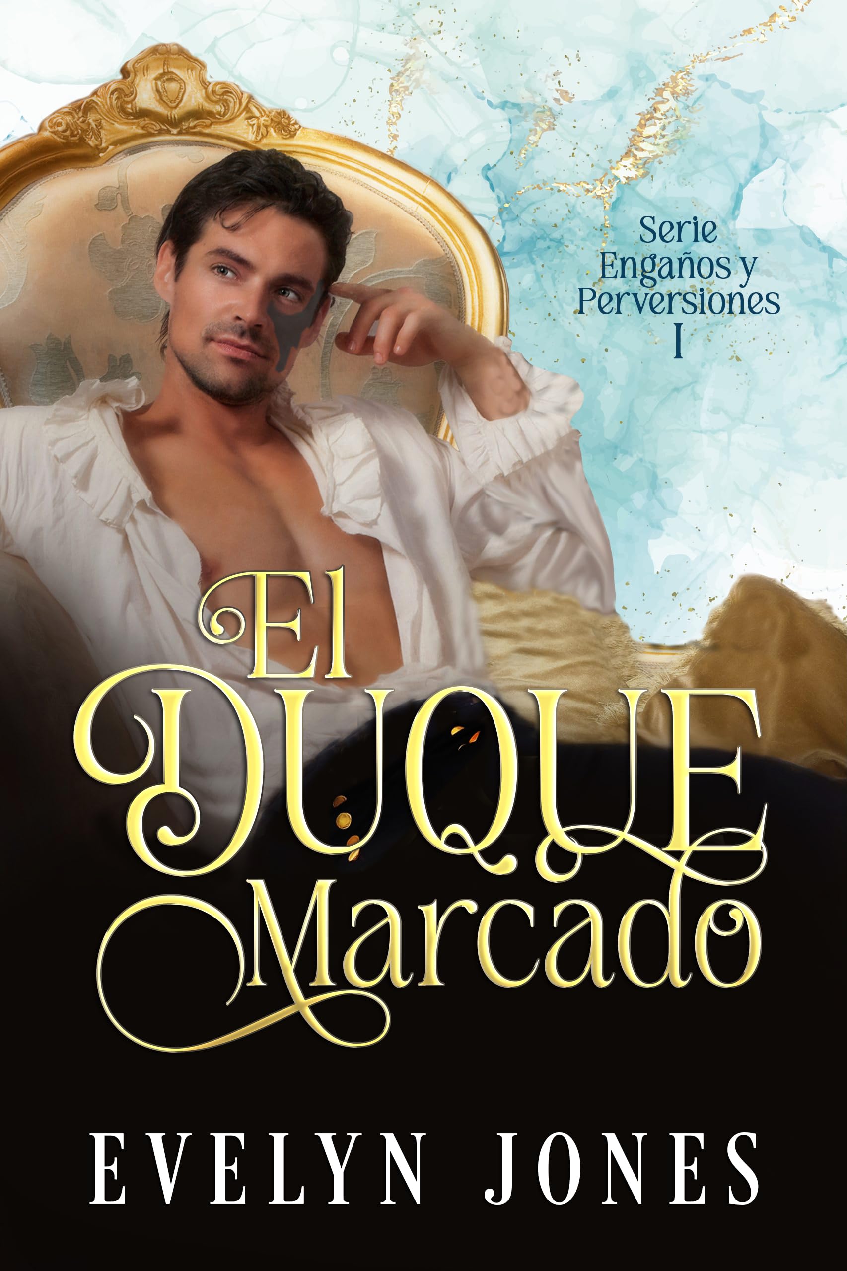El duque marcado (Engaños y perversiones nº 1) (Spanish Edition)