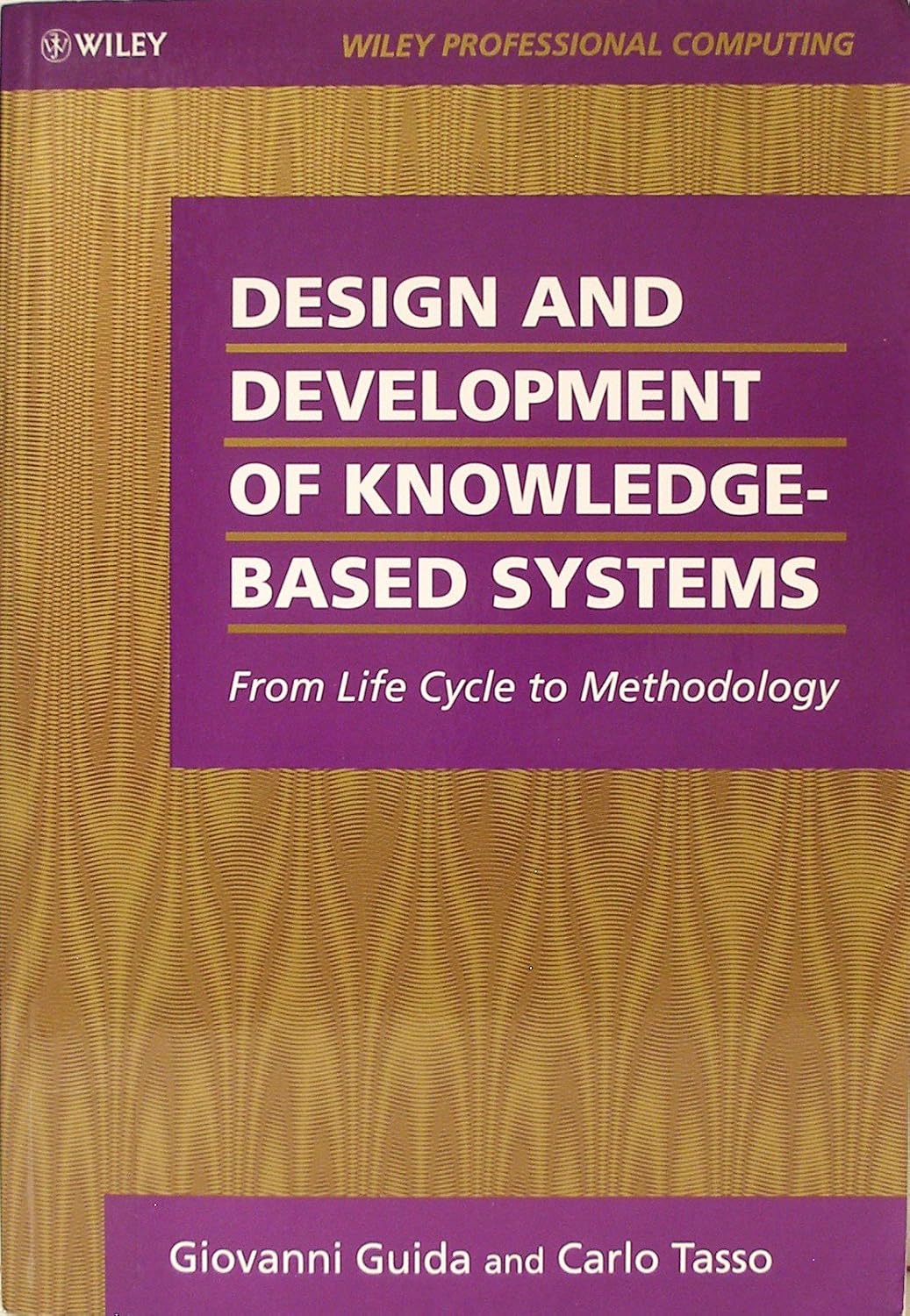 Design and Development of Knowledgebased Systems From Life Cycle to