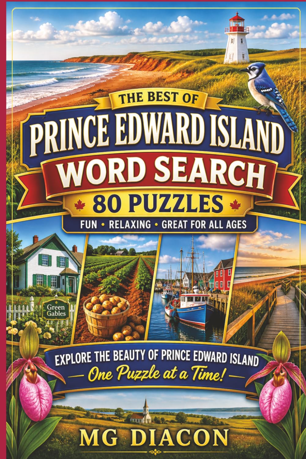 The Best of Prince Edward Island Word Search: Large Print Puzzles Featuring Coastal Views, Green Gables, Island Life & Relaxing Travel Themes (Explore Canada Puzzle Series)