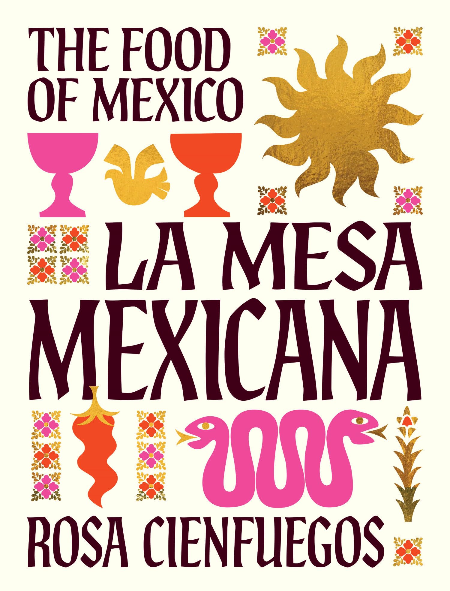 La Mesa Mexicana : The Food of Mexico