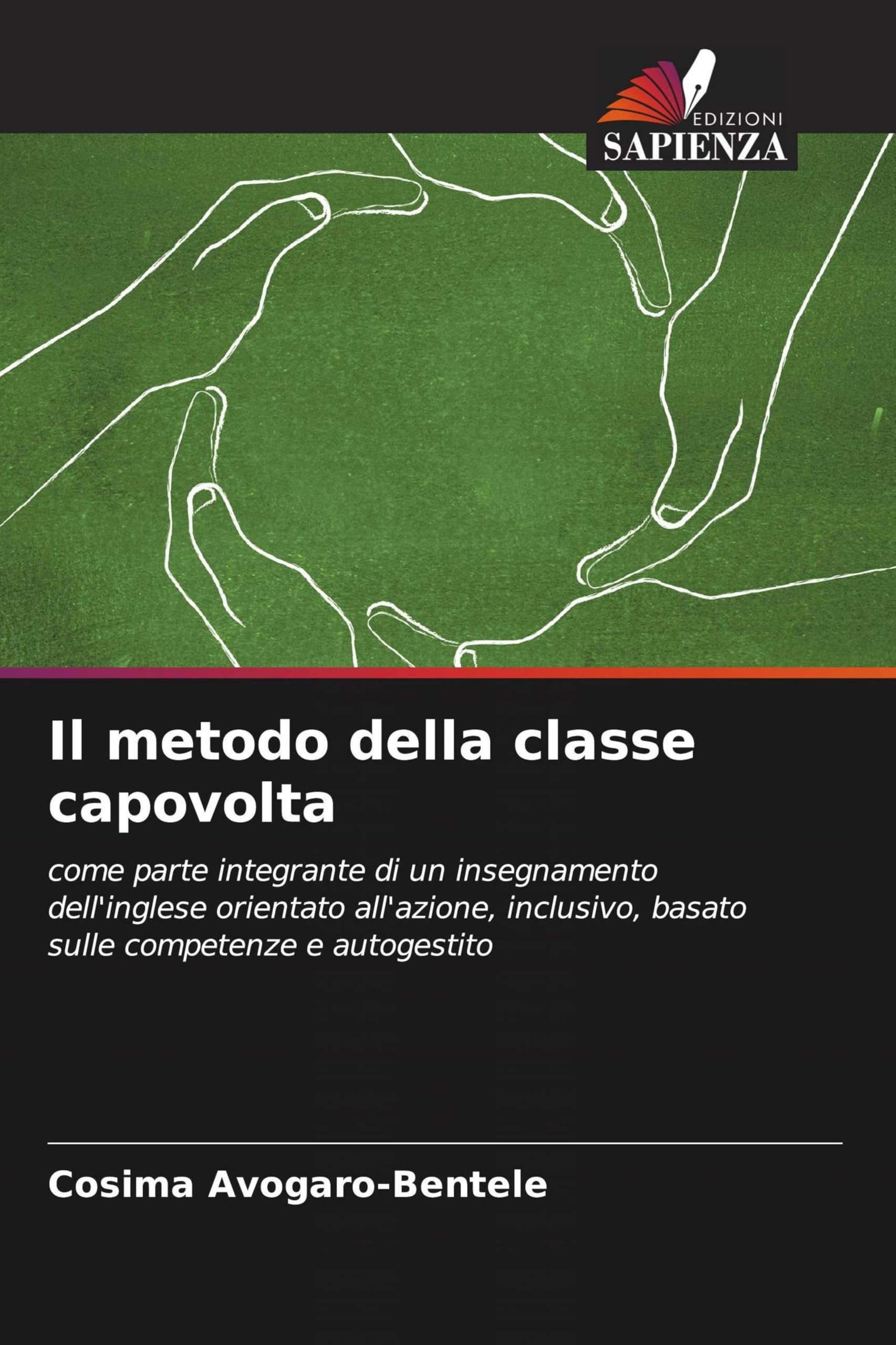 Il metodo della classe capovolta: come parte integrante di un insegnamento dell'inglese orientato all'azione, inclusivo, basato sulle competenze e autogestito