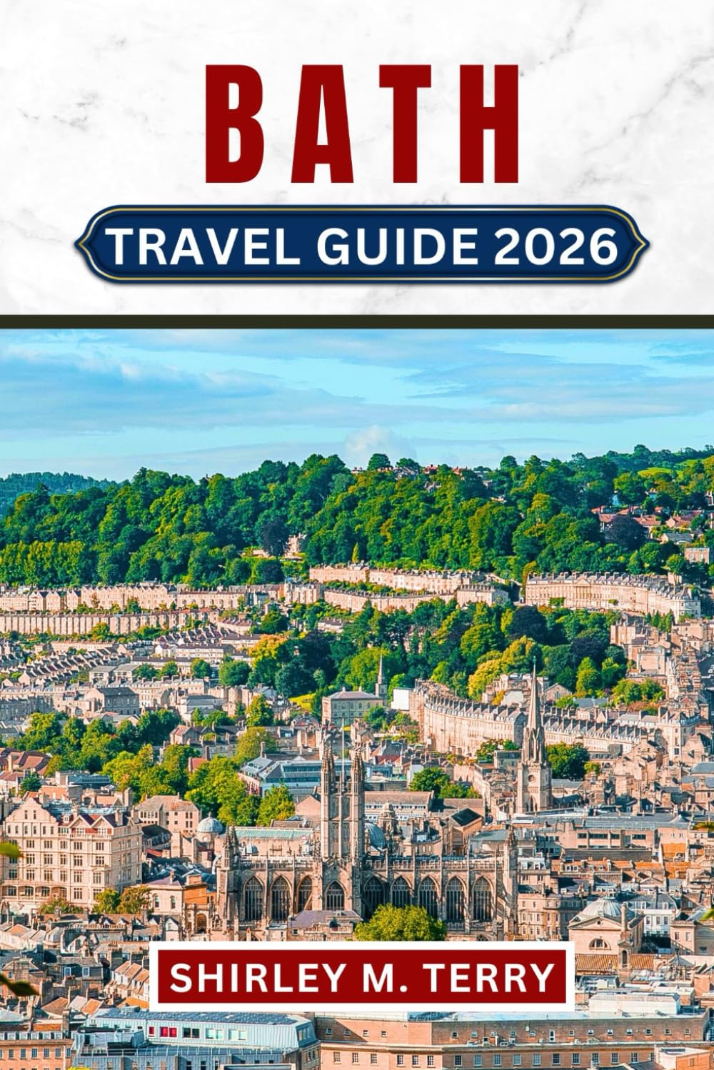 Bath Travel Guide 2026: Discover Roman Baths, Georgian Architecture, Hidden Secrets, and Practical Travel Advice in England's Most Beautiful Heritage City