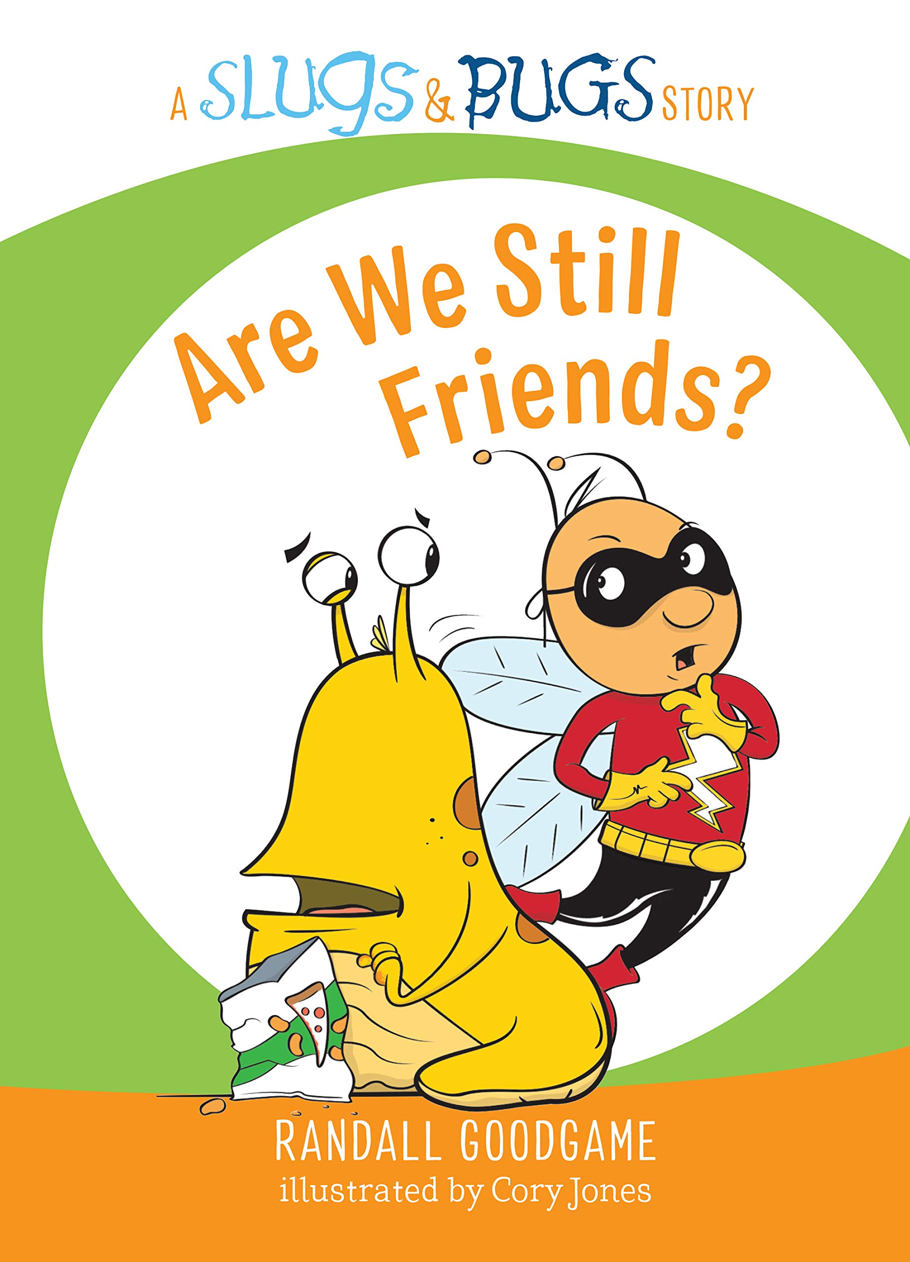 Are We Still Friends? (Slugs & Bugs)