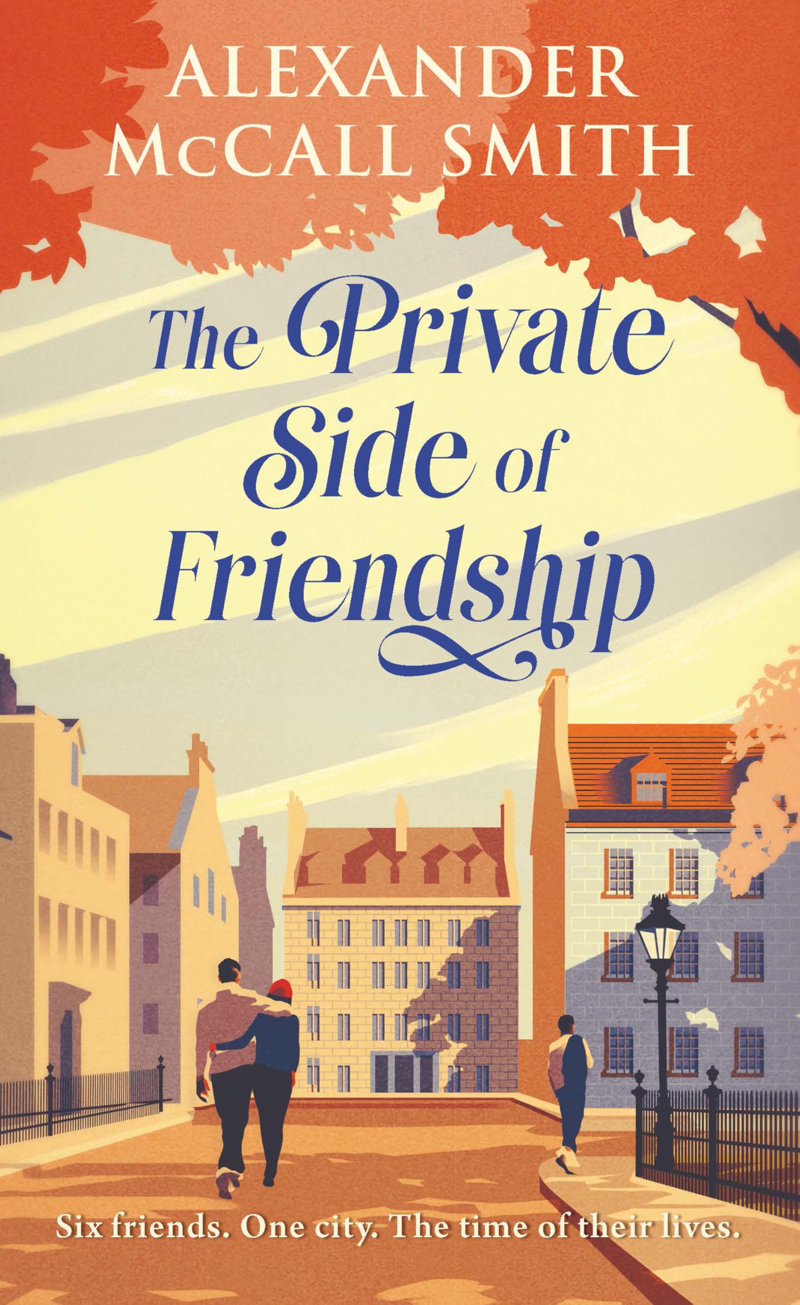 The Private Side of Friendship: A Standalone Novel by Alexander McCall Smith