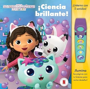 Ciencia Brillante. La Casa De MuÑecas De Gabby. Libro Con Linterna. (glow Fab)