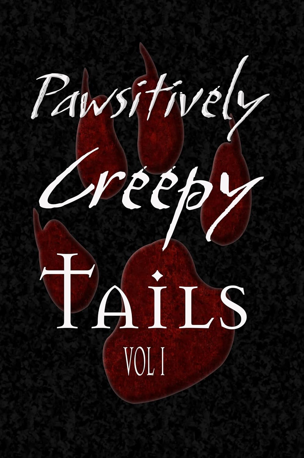 Pawsitively Creepy Presents Creepy Tails Vol 1      Kindle Edition