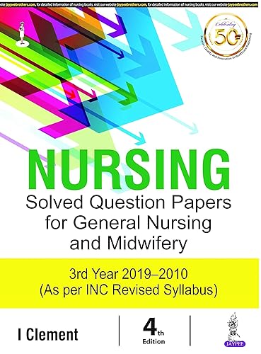 Nursing Solved Question Papers for General Nursing &amp; Midwifery 3rd Year (2019–2010)
