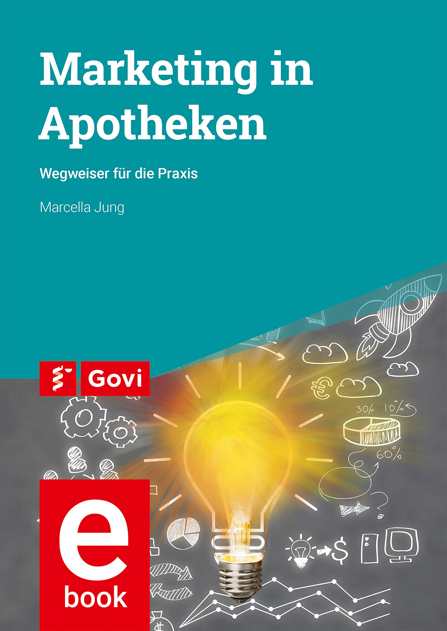 Marketing in Apotheken: Wegweiser für die Praxis (Govi)