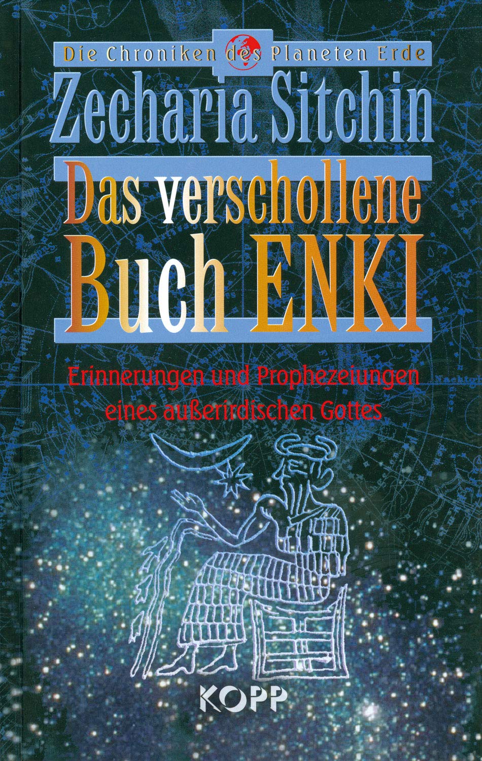 Das verschollene Buch Enki: Erinnerungen und Prophezeiungen eines außerirdischen Gottes