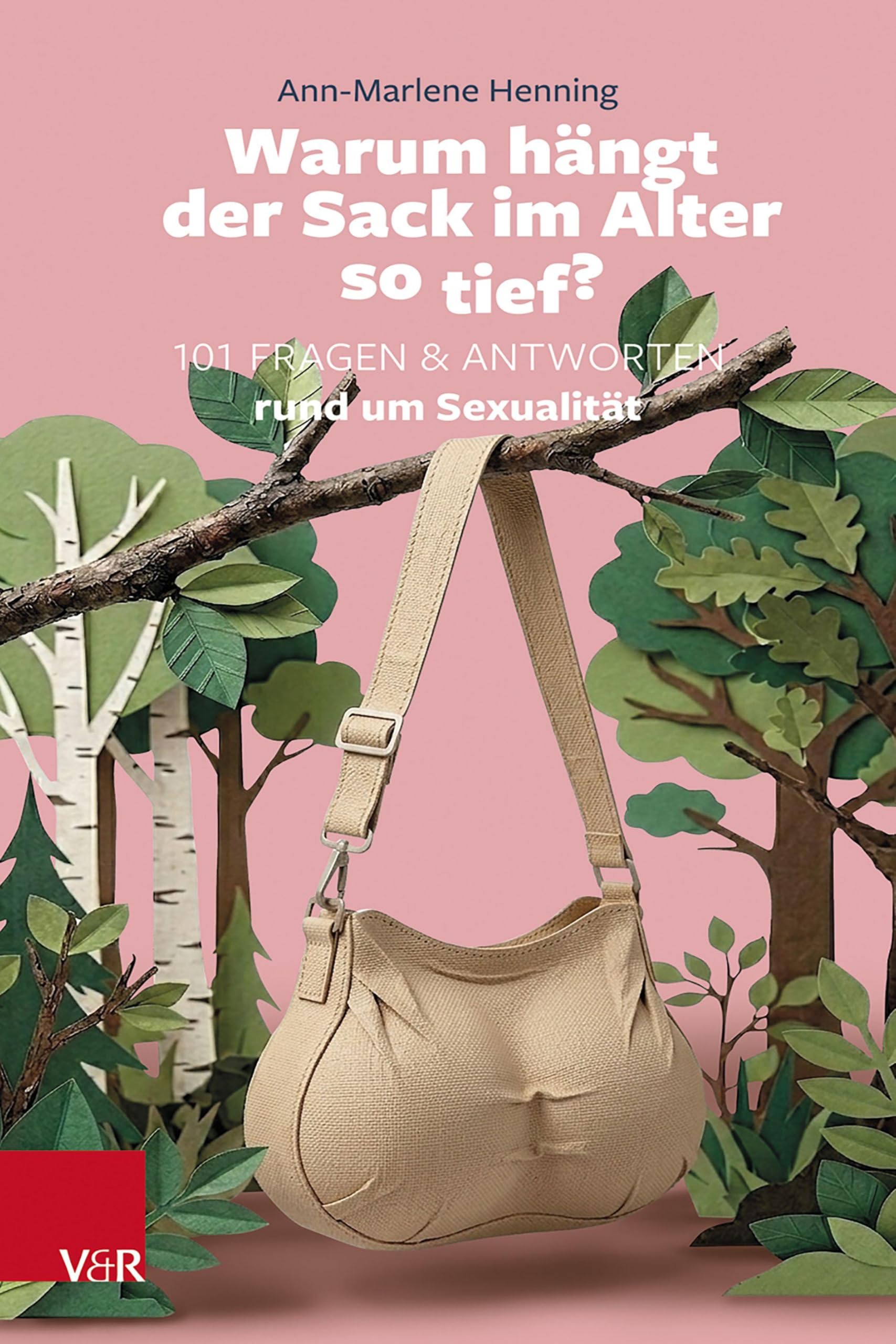 Warum hängt der Sack im Alter so tief?: 101 Fragen und Antworten rund um Sexualität