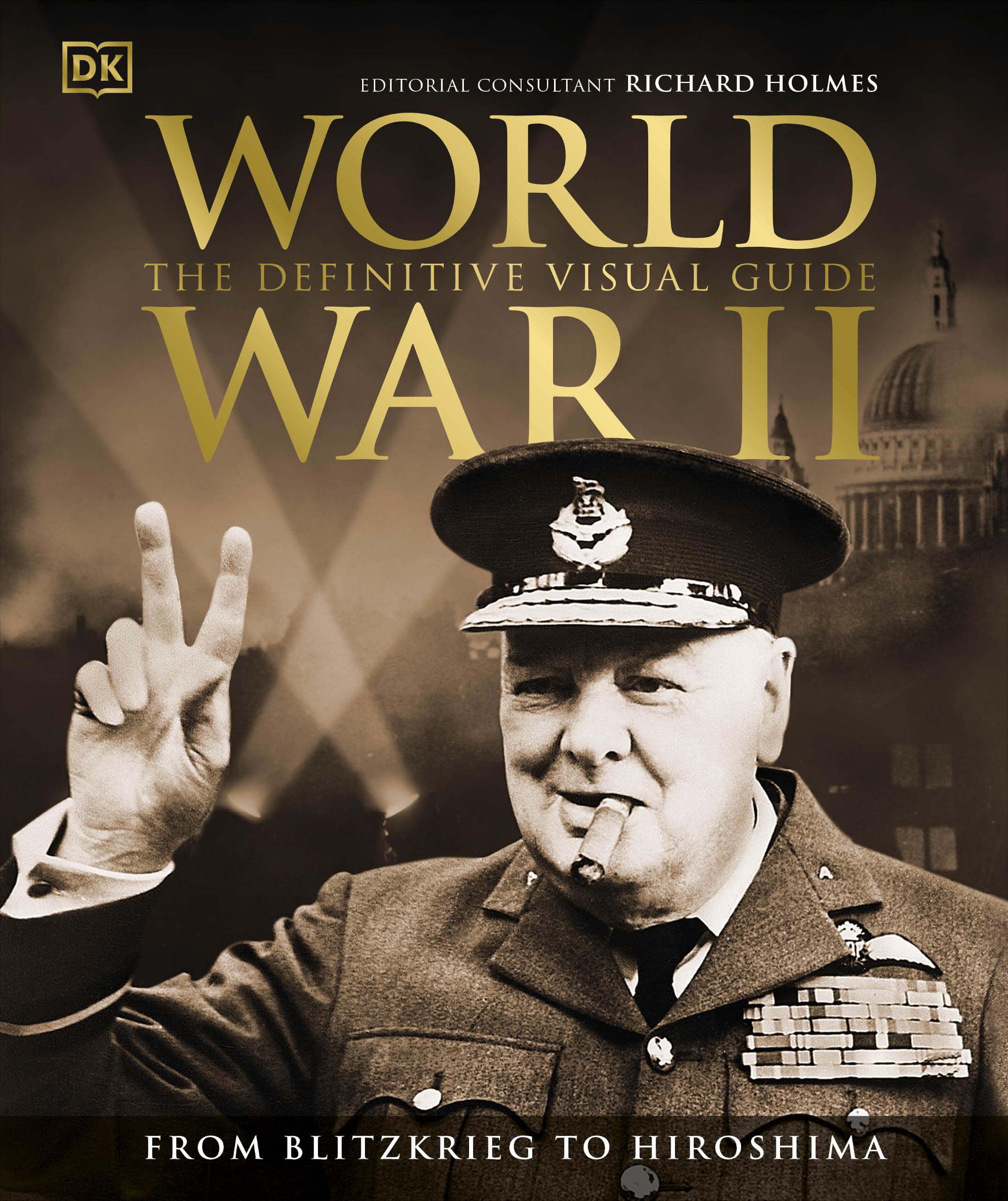 World War II The Definitive Visual Guide (DK Definitive Visual Histories)