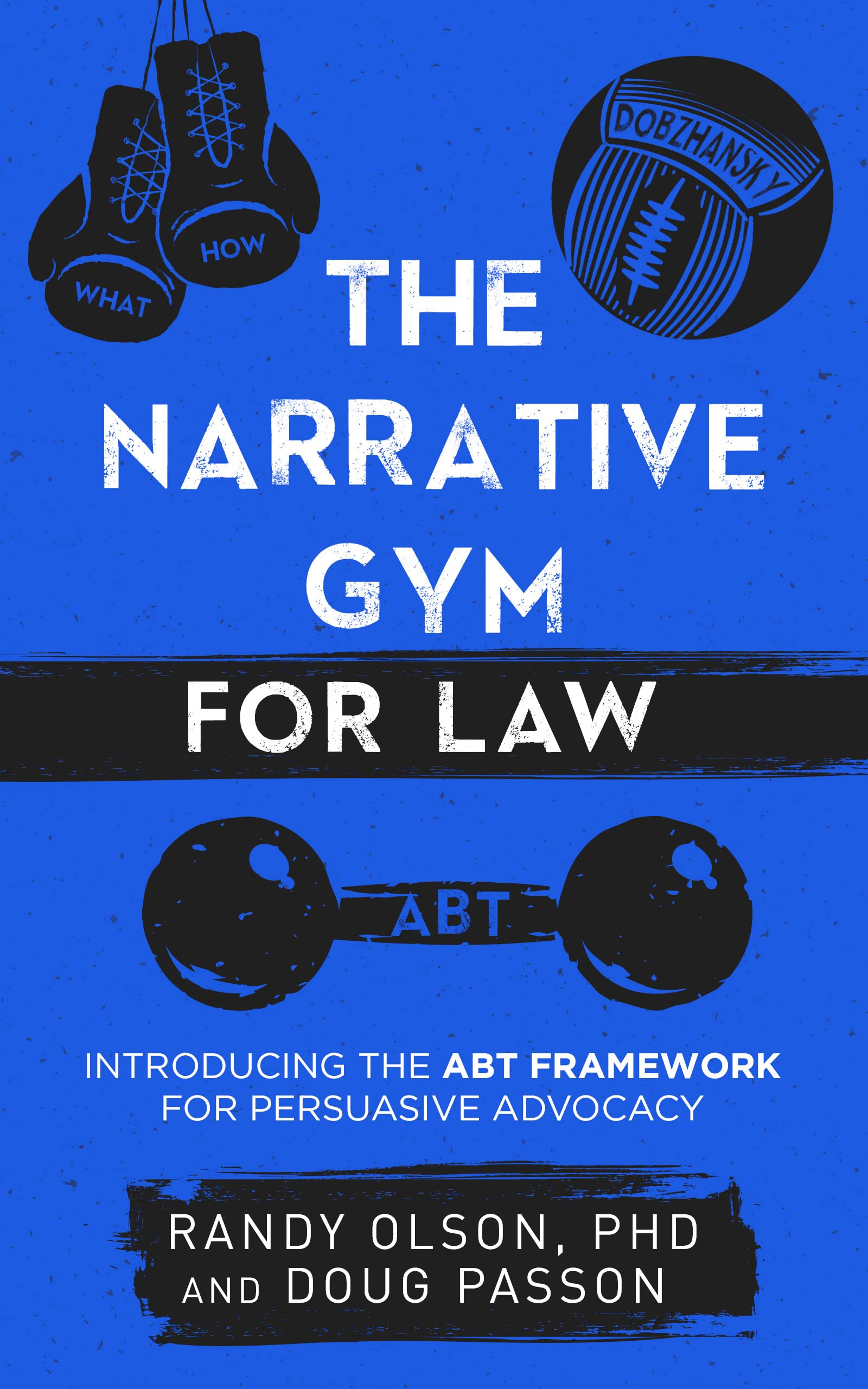 The Narrative Gym for Law: Introducing the ABT Framework for Persuasive Advocacy