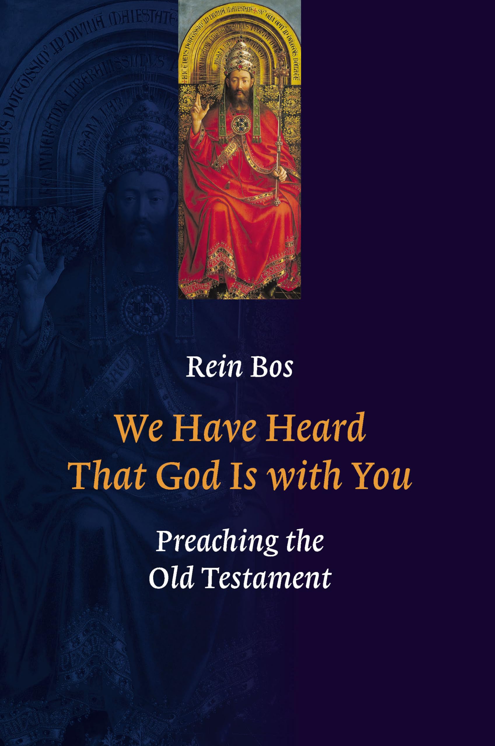 We Have Heard that God Is with You: Preaching the Old Testament
