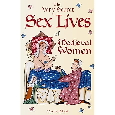 The Very Secret Sex Lives of Medieval Women