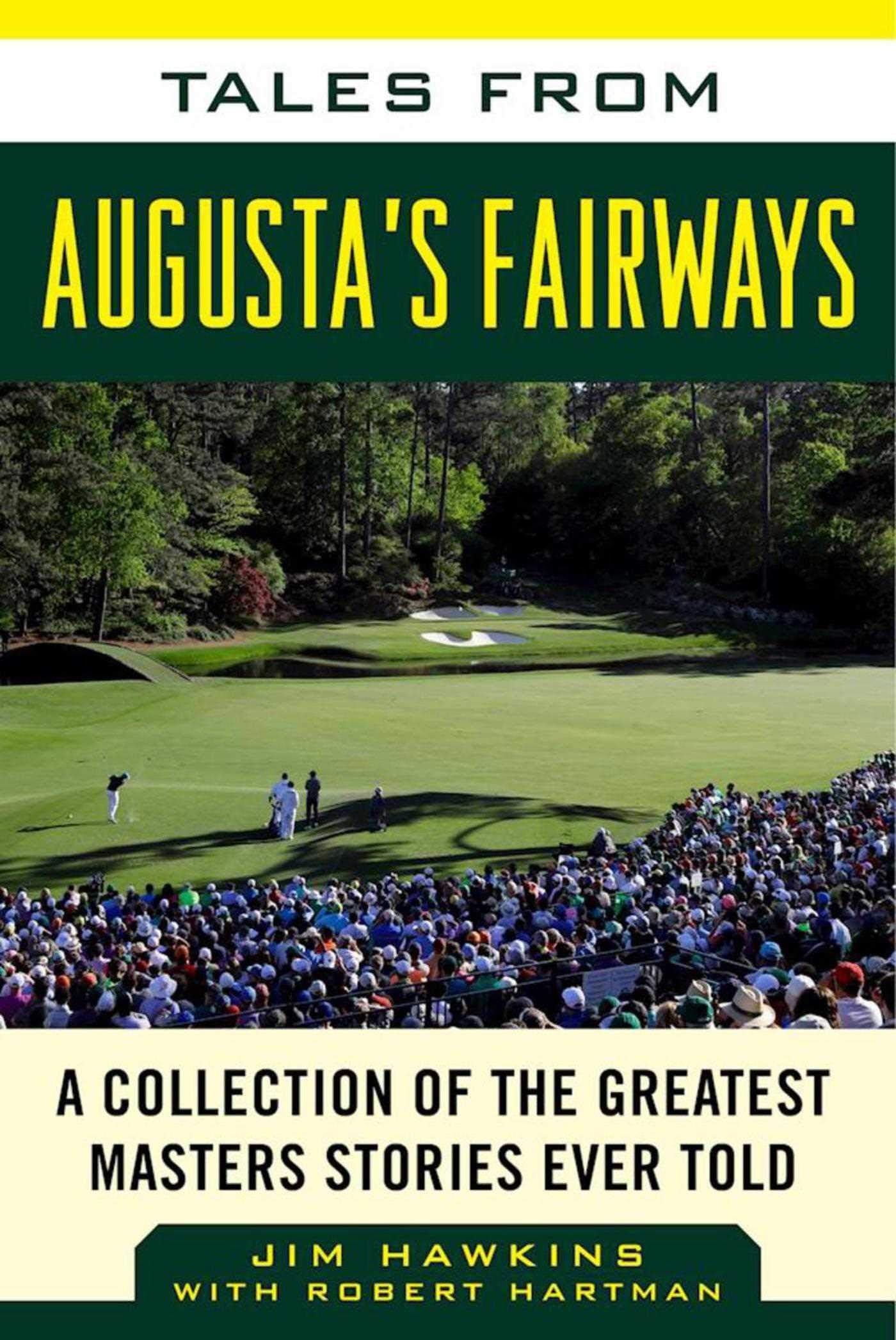 Tales from Augusta's Fairways: A Collection of the Greatest Masters Stories Ever Told (Tales from the Team)