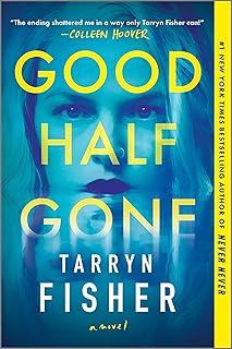 Good Half Gone: A Twisty Psychological Thriller – A Sinister Mystery Set in an Isolated Psychiatric Hospital
