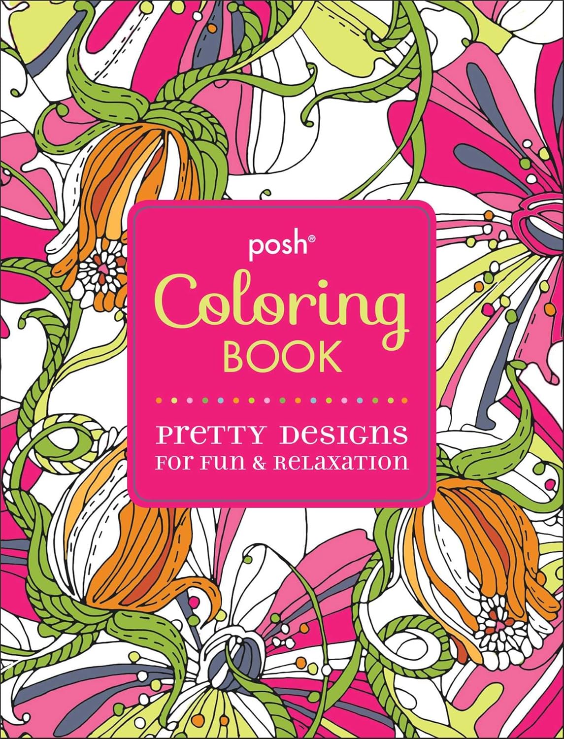 Posh Adult Coloring Book Pretty Designs for Fun & Relaxation (Volume 2