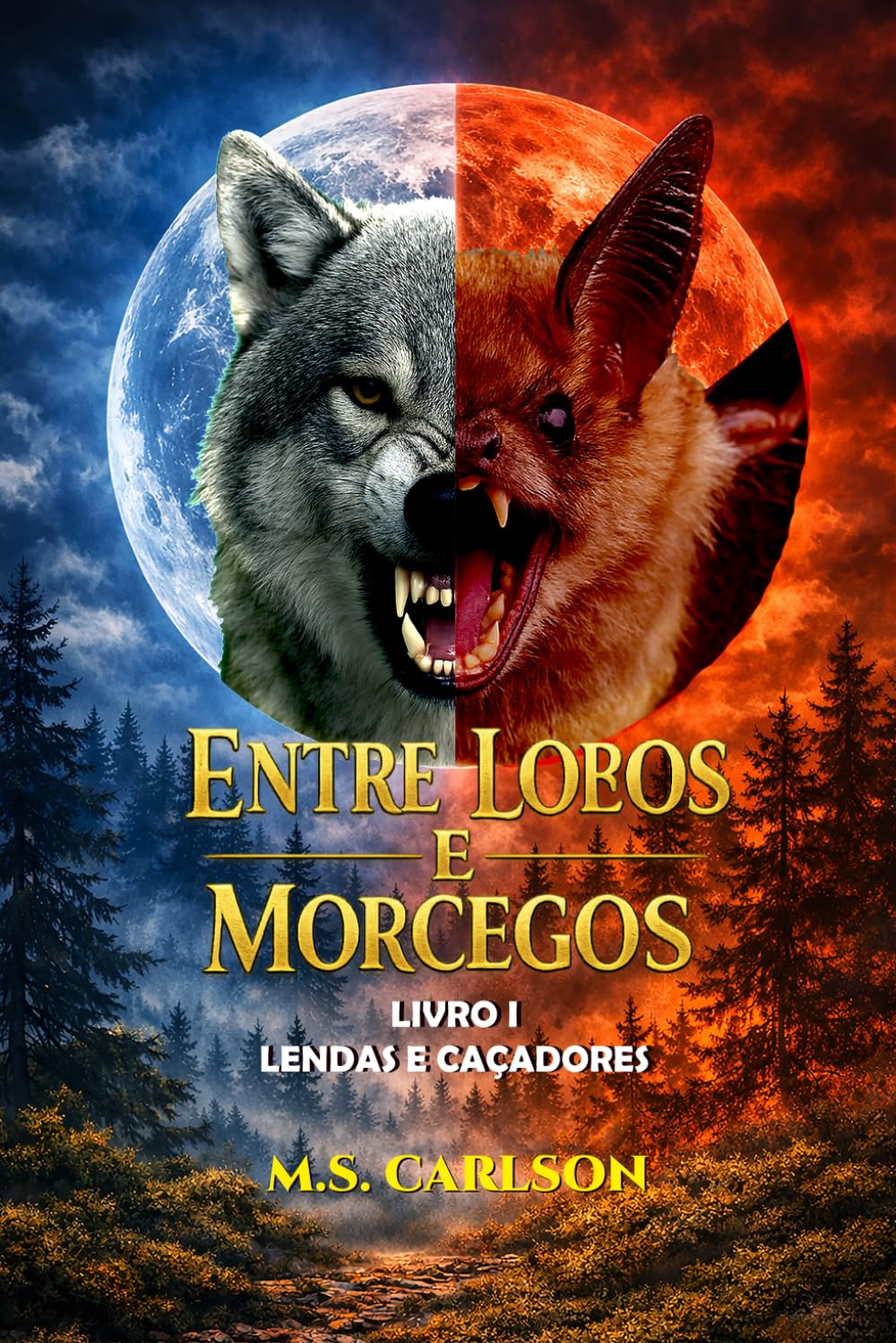 Entre Lobos e Morcegos: Livro 1