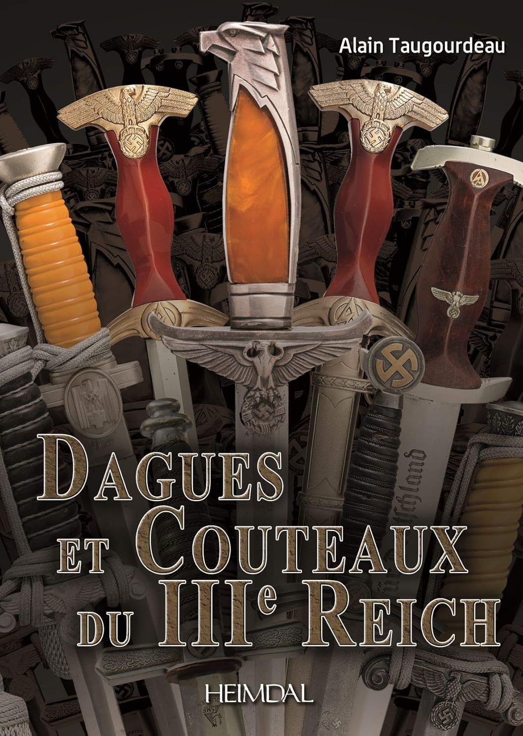 Dagues et Couteaux de IIIe Reich (French Edition)      Hardcover – December 2, 2020