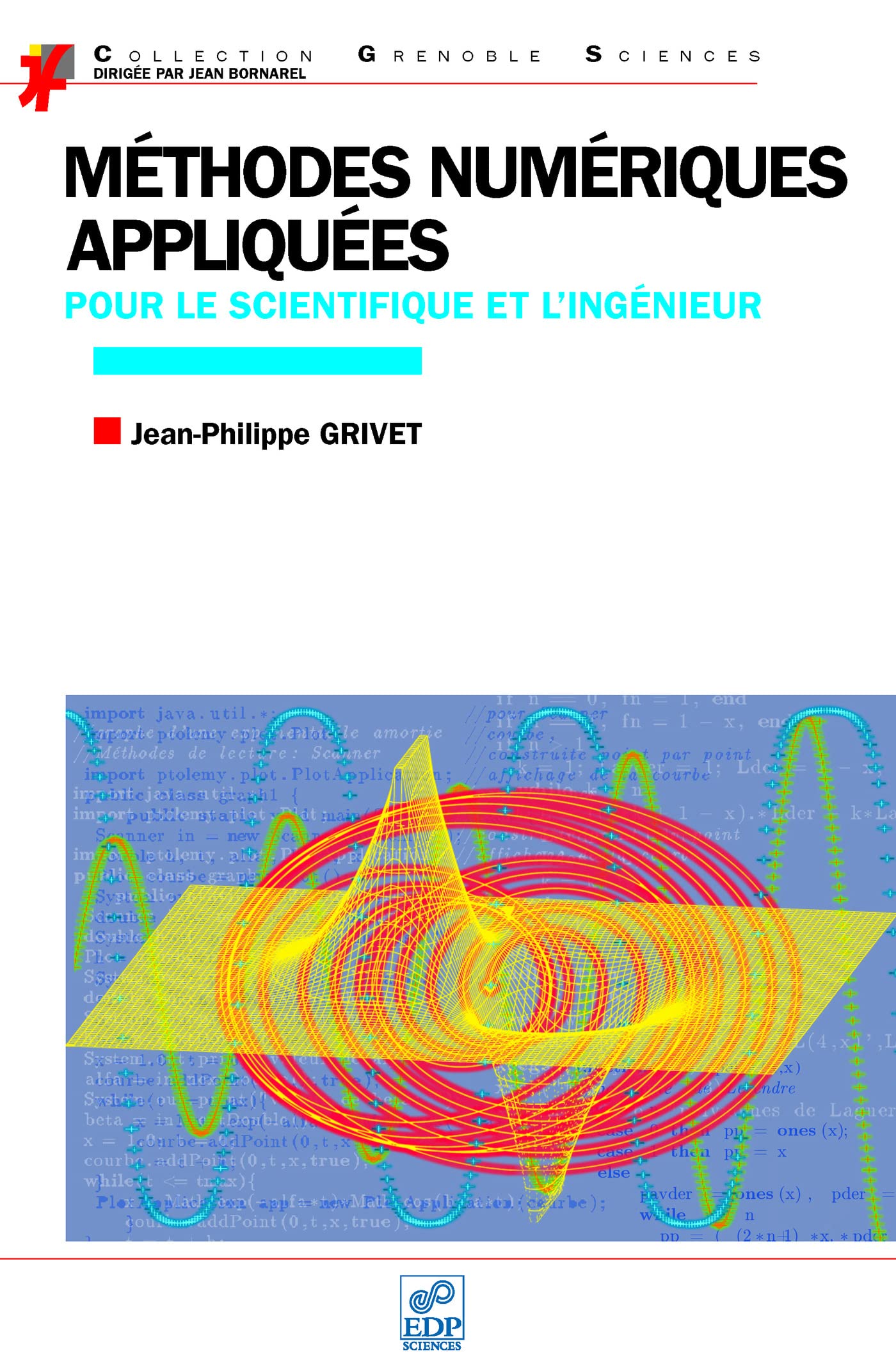 Méthodes numériques appliquées pour le scientifique et l'ingénieur (edition 2009): Edition 2013