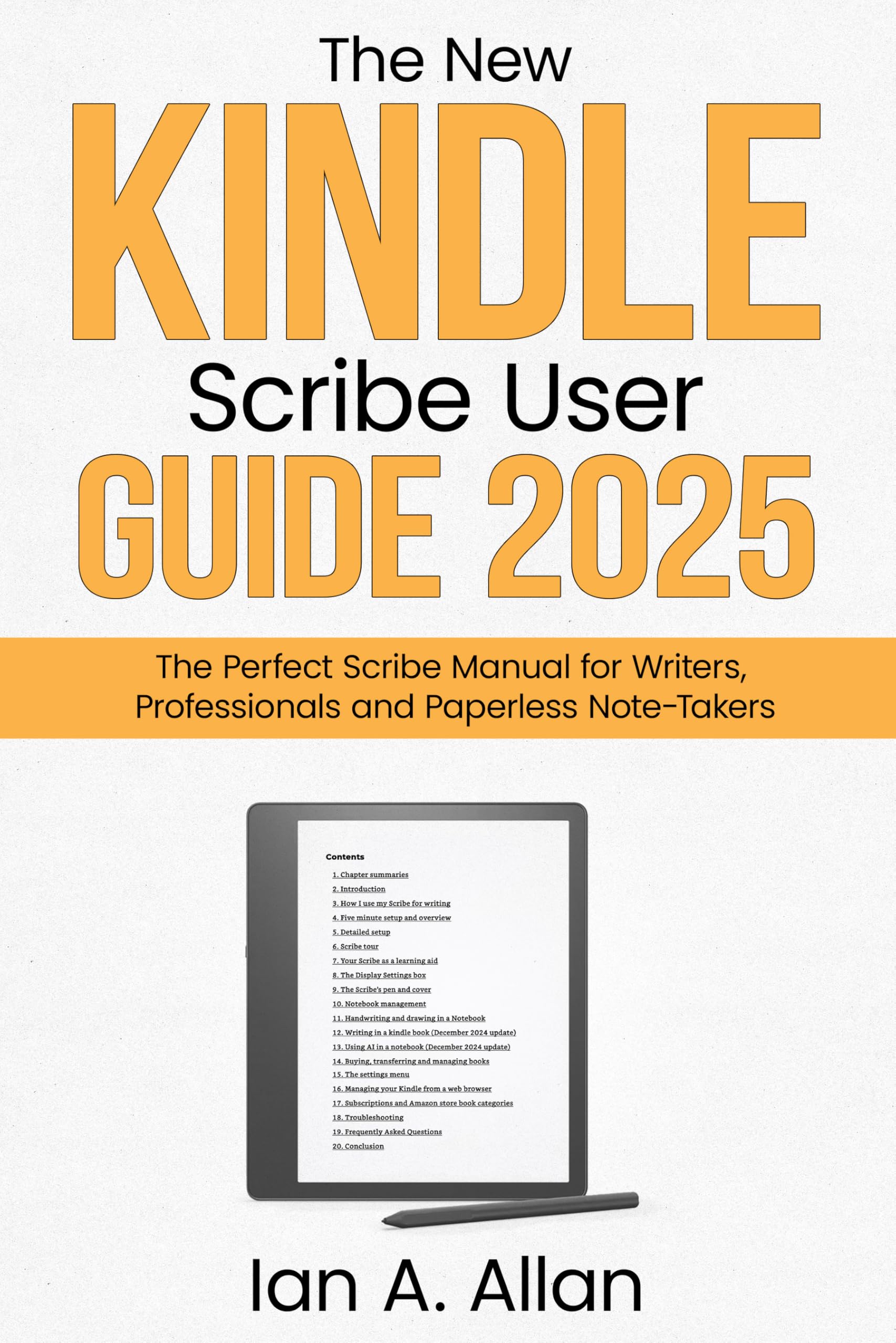 The New Kindle Scribe User Guide 2025: The Perfect Scribe Manual for Writers, Professionals and Paperless Note-Takers (Amazon Kindle Series Book 3)