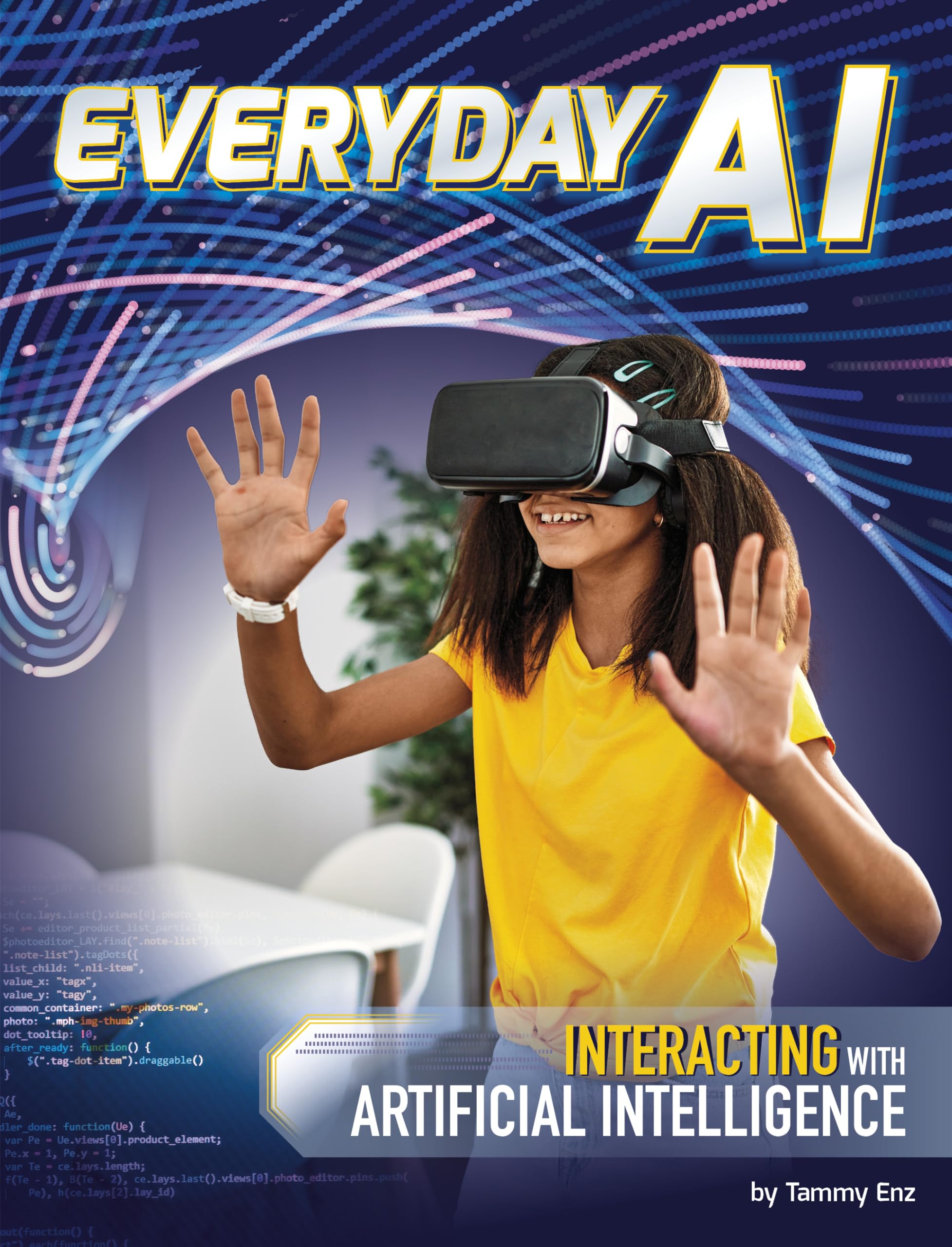 Everyday Ai: Interacting With Artificial Intelligence (Ai and Your World)