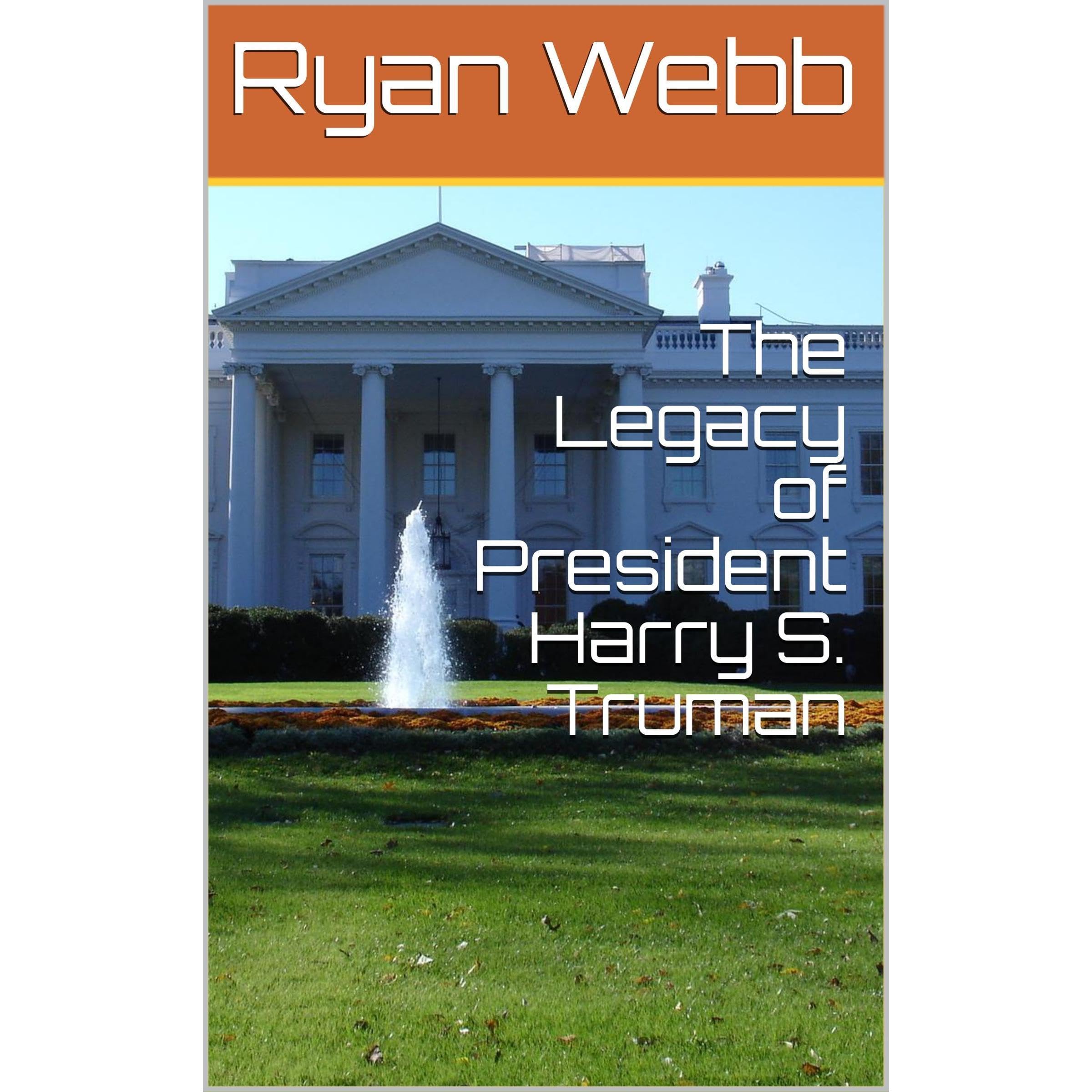 The Legacy of President Harry S. Truman