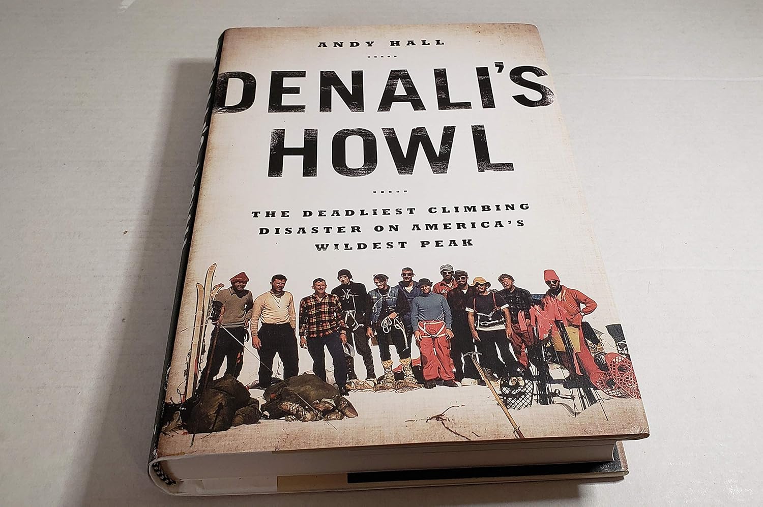 Denali's Howl The Deadliest Climbing Disaster on America's Wildest