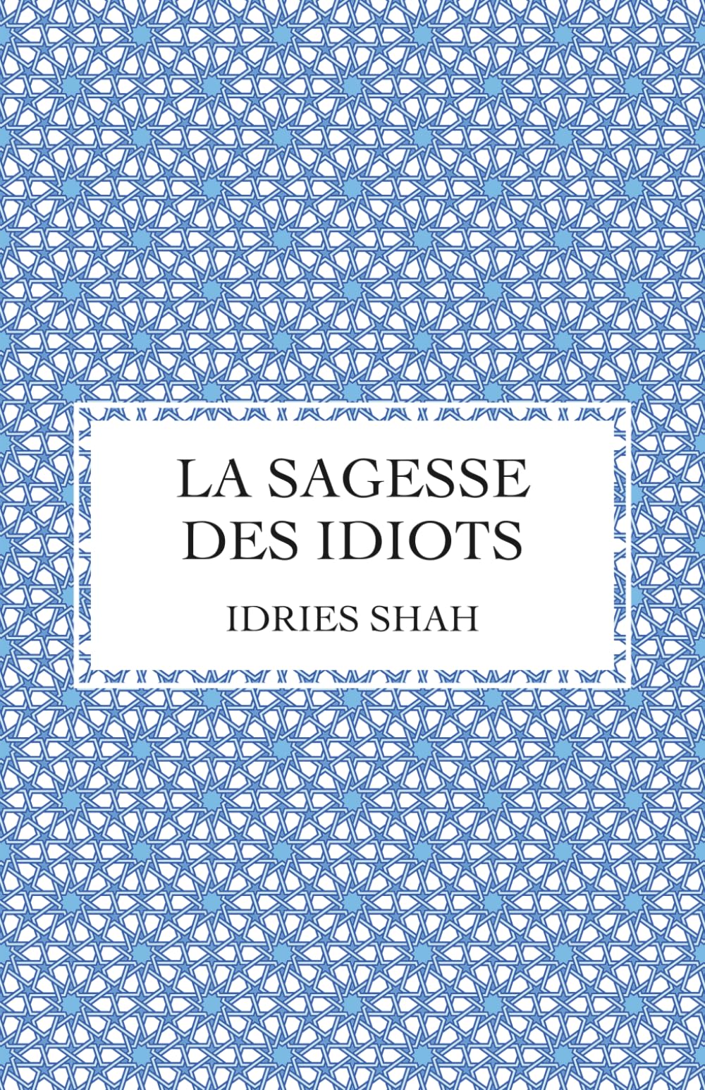 La Sagesse des Idiots