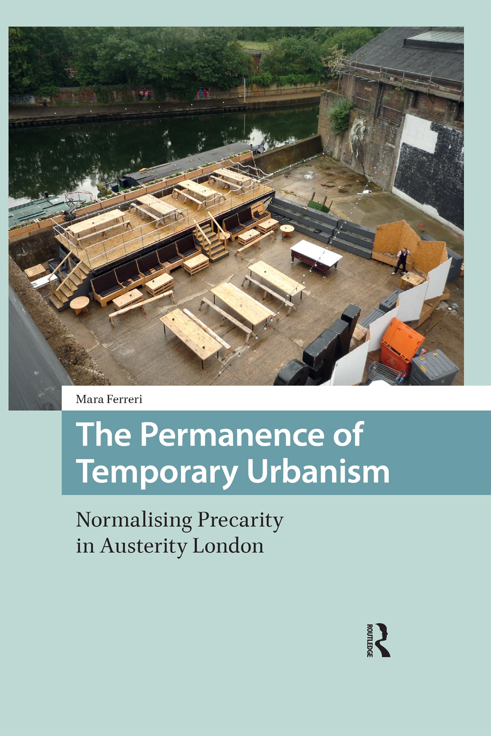 The Permanence of Temporary Urbanism livre de sociologie sur l'austérité à Londres