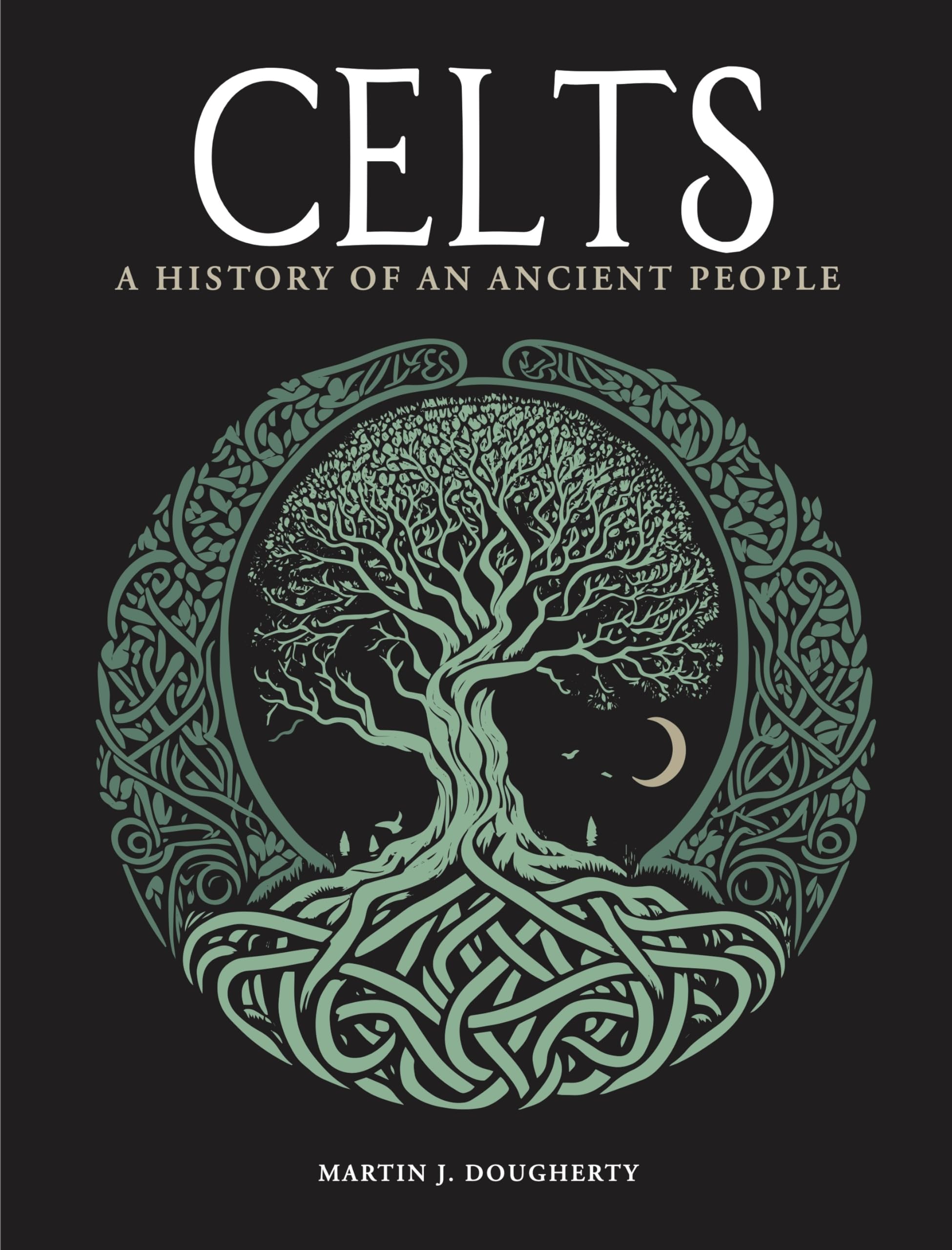 Celts: A History of an Ancient People (Dark History)