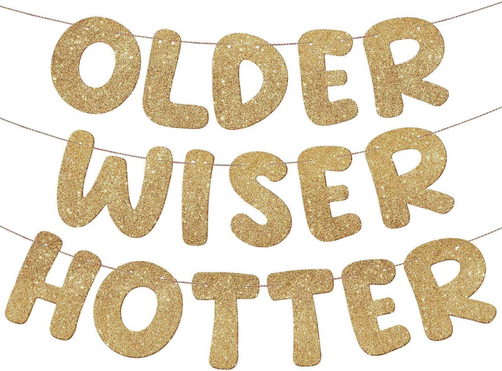 Fulmoon Set of 3 Pre Strung Older Wiser Hotter Glitter Banner Funny Birthday Banner for Women 30th 40th 50th 60th 70th 80th Birthday Party Decorations Sign Gift(Champaign Gold)