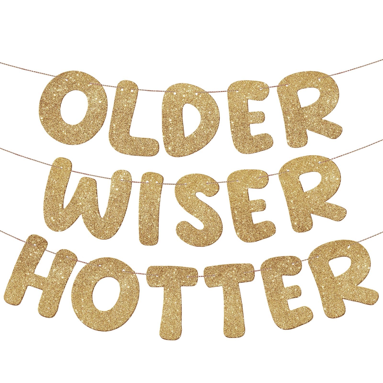 Fulmoon Set of 3 Pre Strung Older Wiser Hotter Glitter Banner Funny Birthday Banner for Women 30th 40th 50th 60th 70th 80th Birthday Party Decorations Sign Gift(Champaign Gold)