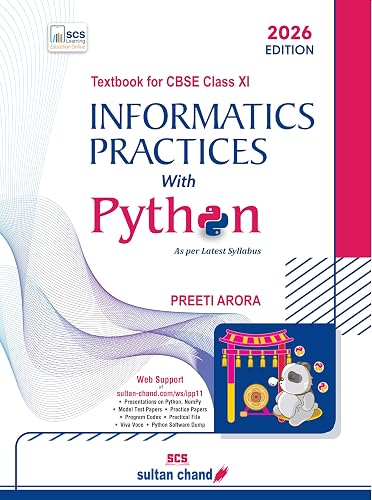 Informatics Practices with Python: Textbook for CBSE Class 11 (2026-27 Session)