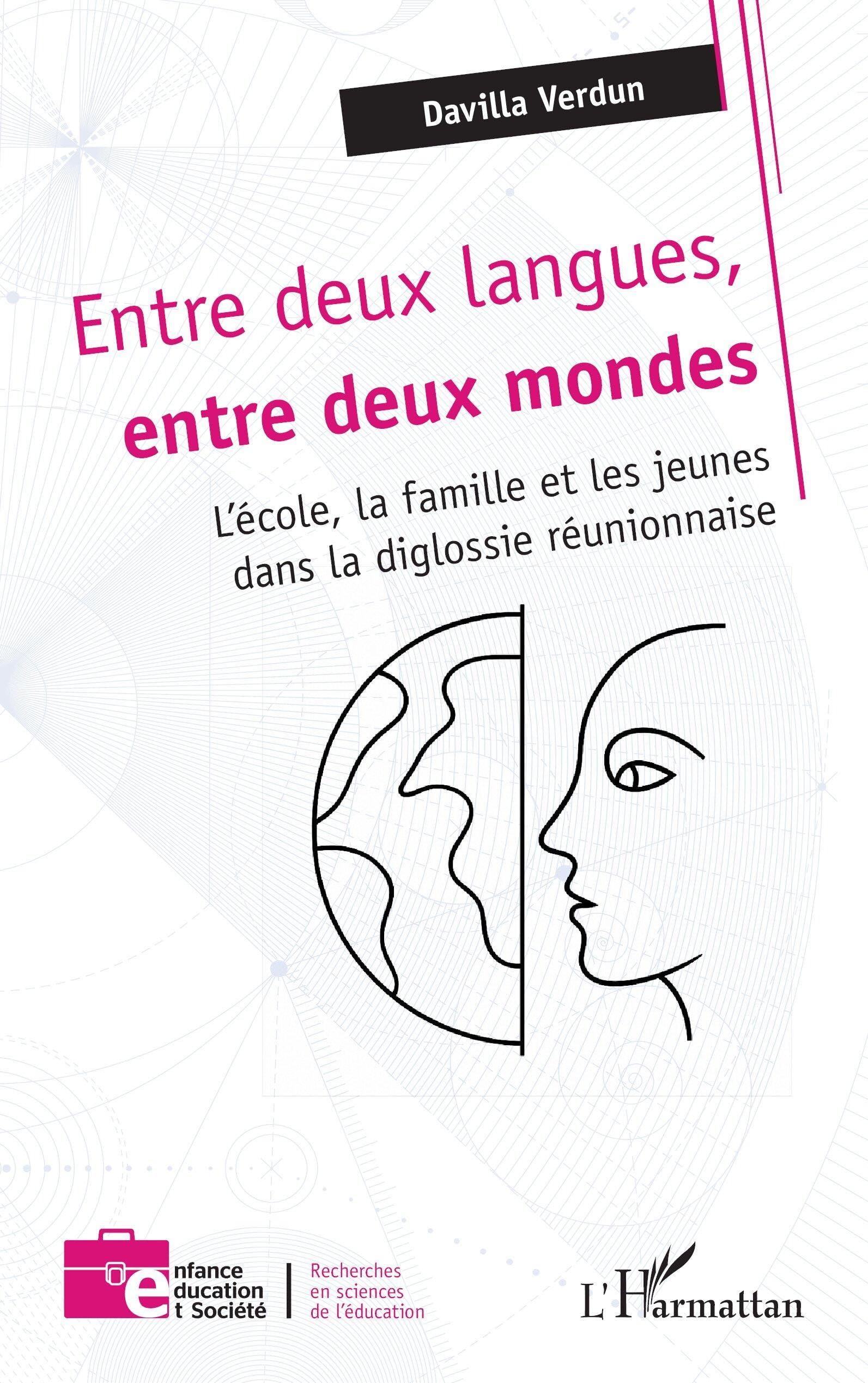 Entre deux langues, entre deux mondes: L’école, la famille et les jeunes dans la diglossie réunionnaise (Enfance Éducation Et Société)