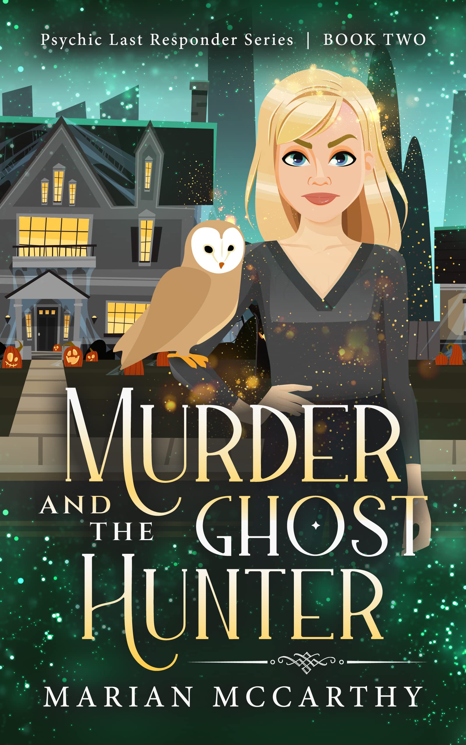 Murder and the Ghost Hunter (Psychic Last Responder Book 2)