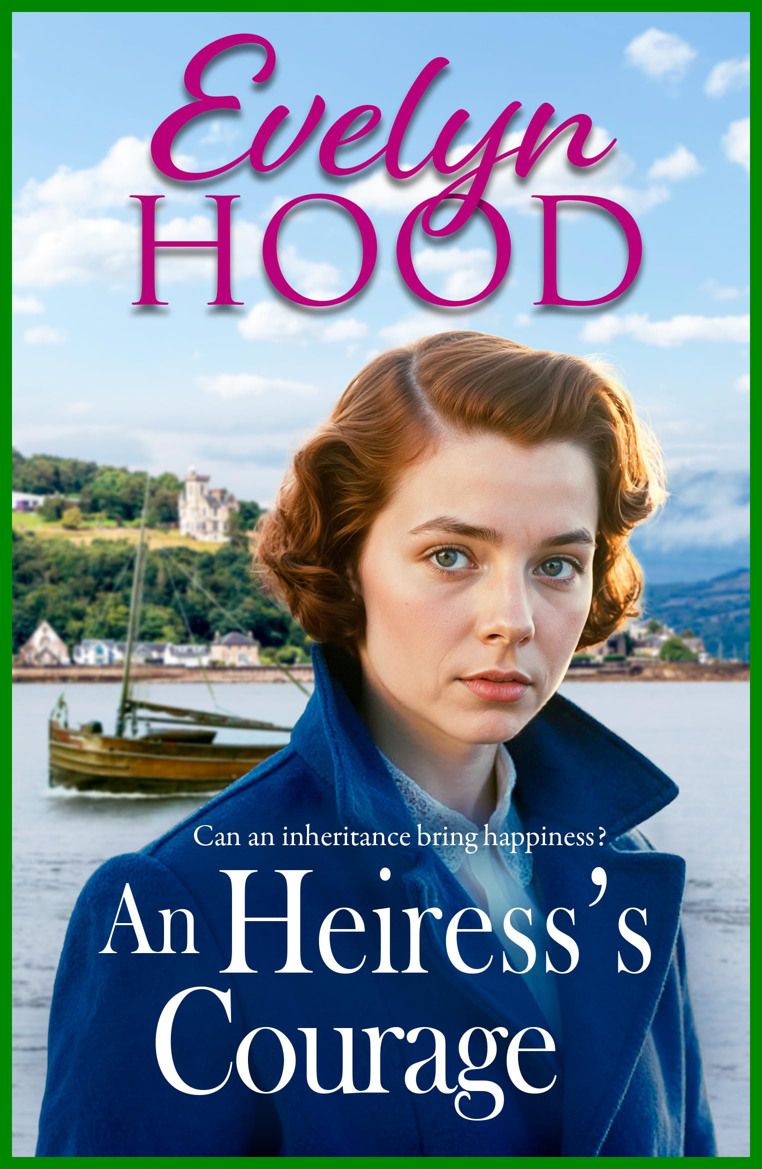 An Heiress's Courage: A heartwarming Scottish saga by Sunday Times bestselling author Evelyn Hood (Resilient Women)