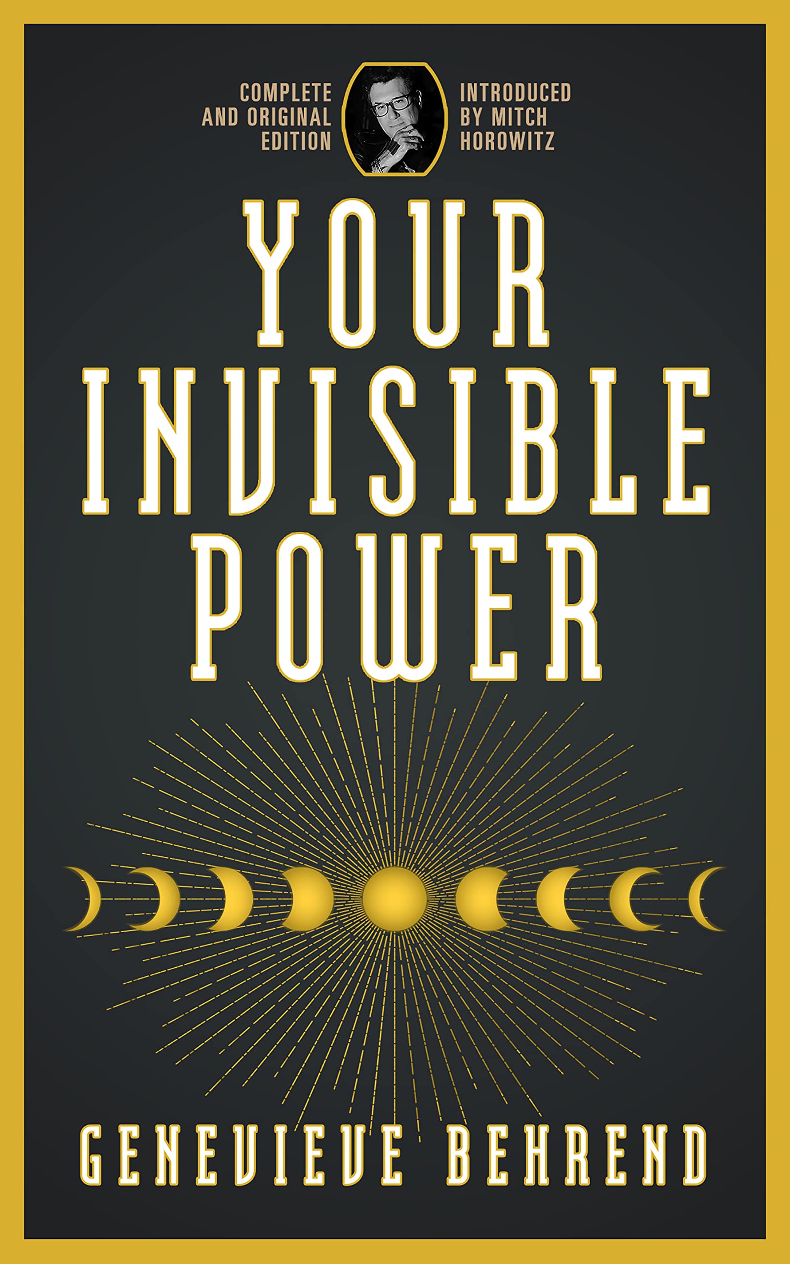 Your Invisible Power: Complete and Original Edition